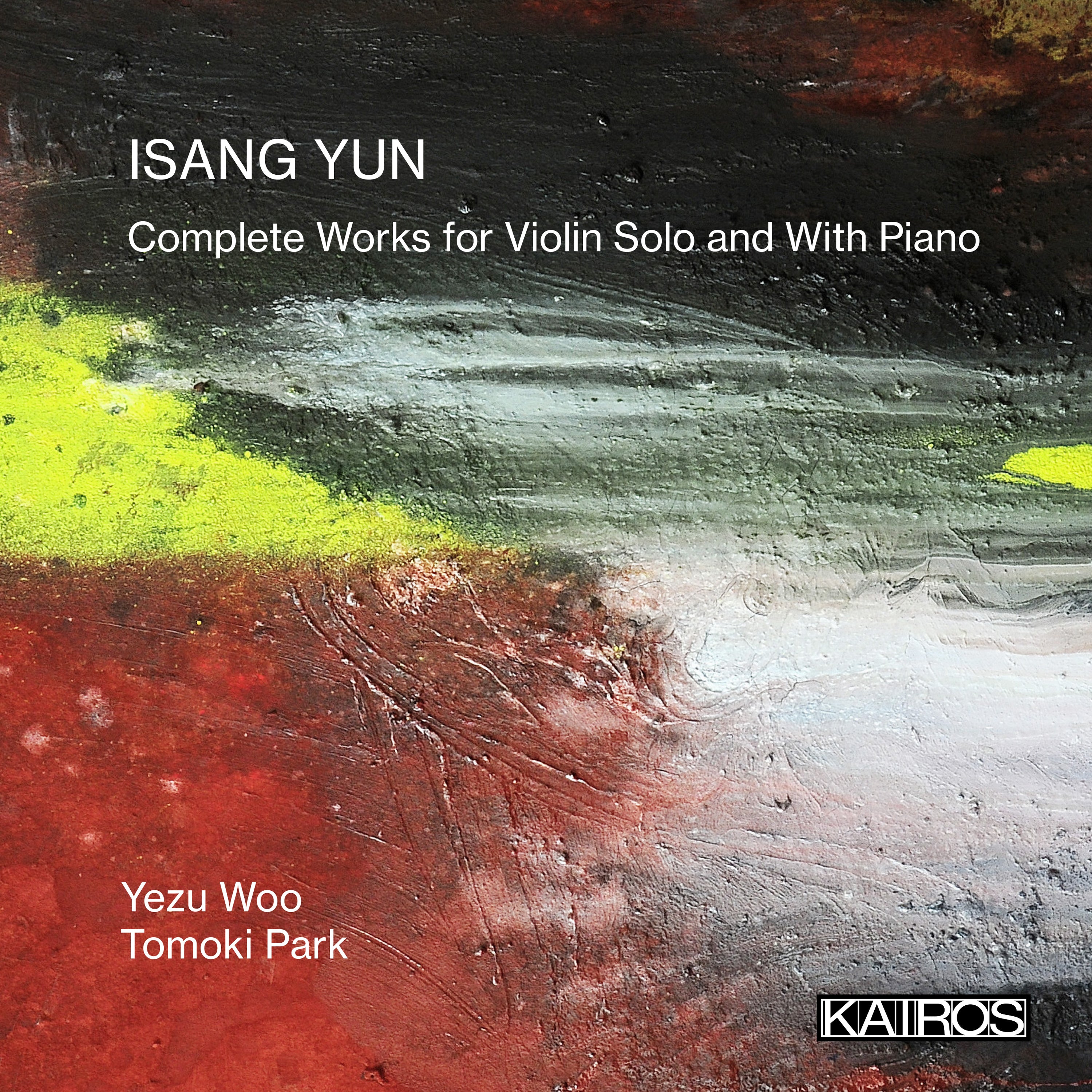 Yezu Woo & Tomoki Park - Isang Yun: Complete Works For Violin Solo And With Piano (CD)