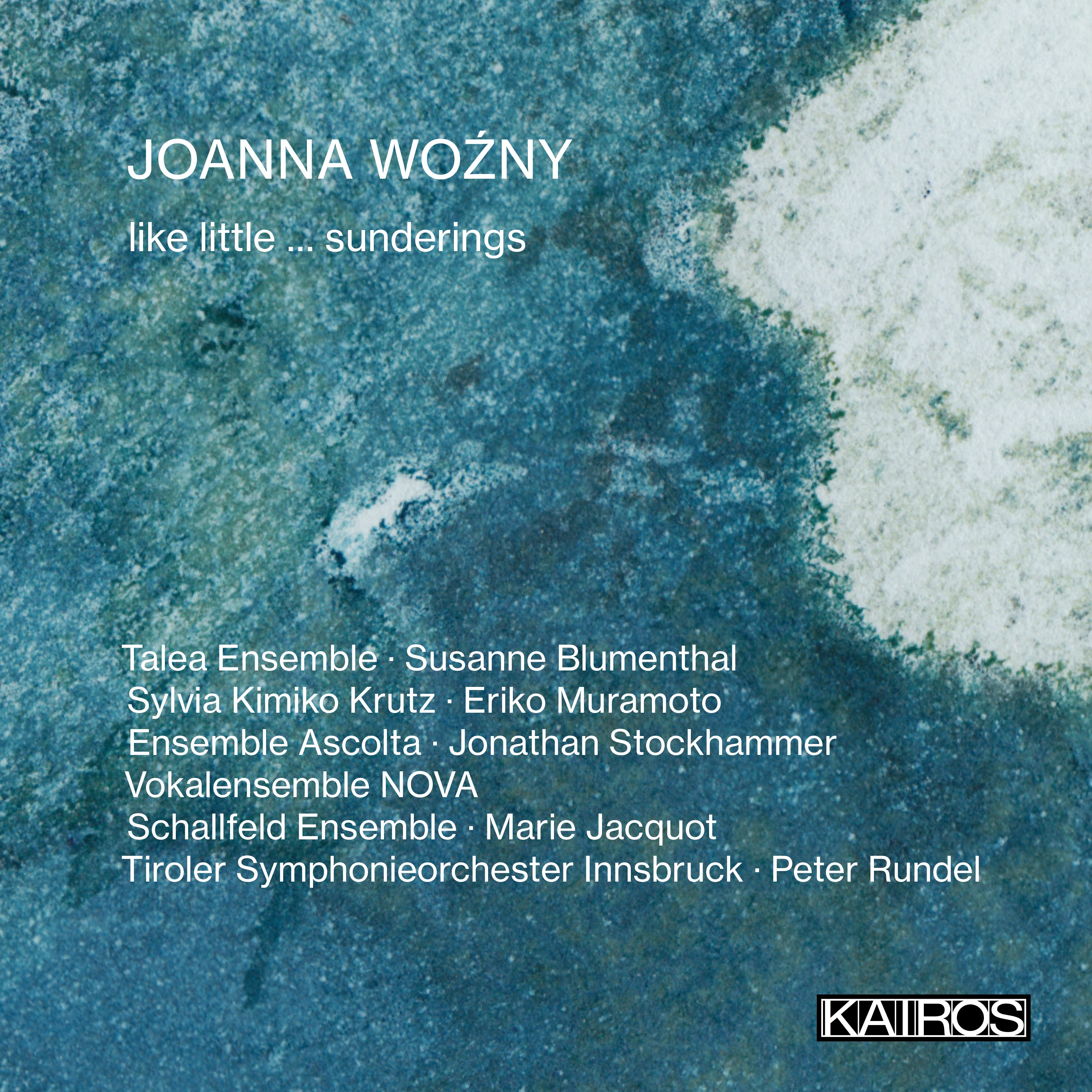 Joanna Woźny: Like Little ... Sunderings (CD)