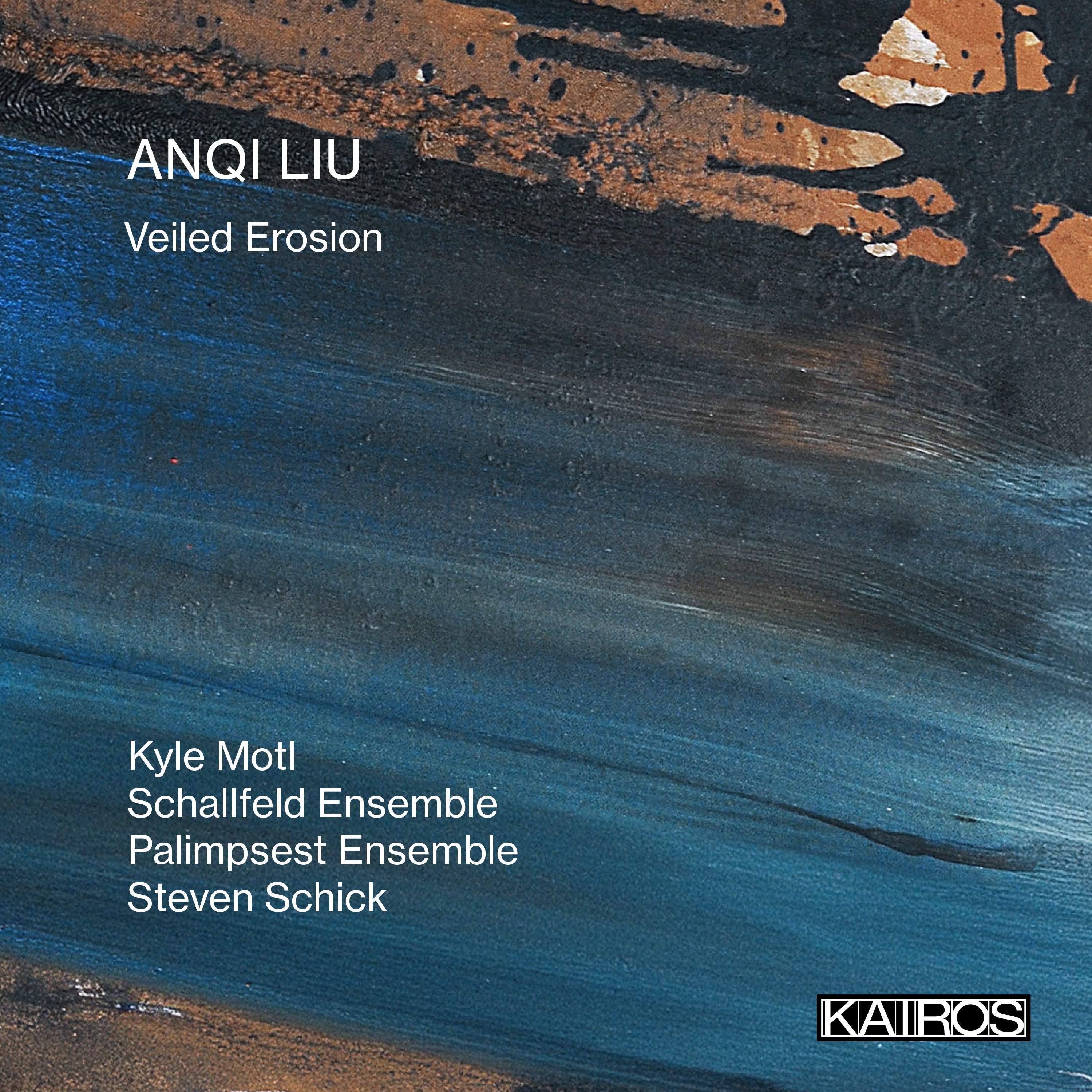 Anqi Liu: Veiled Erosion (CD)