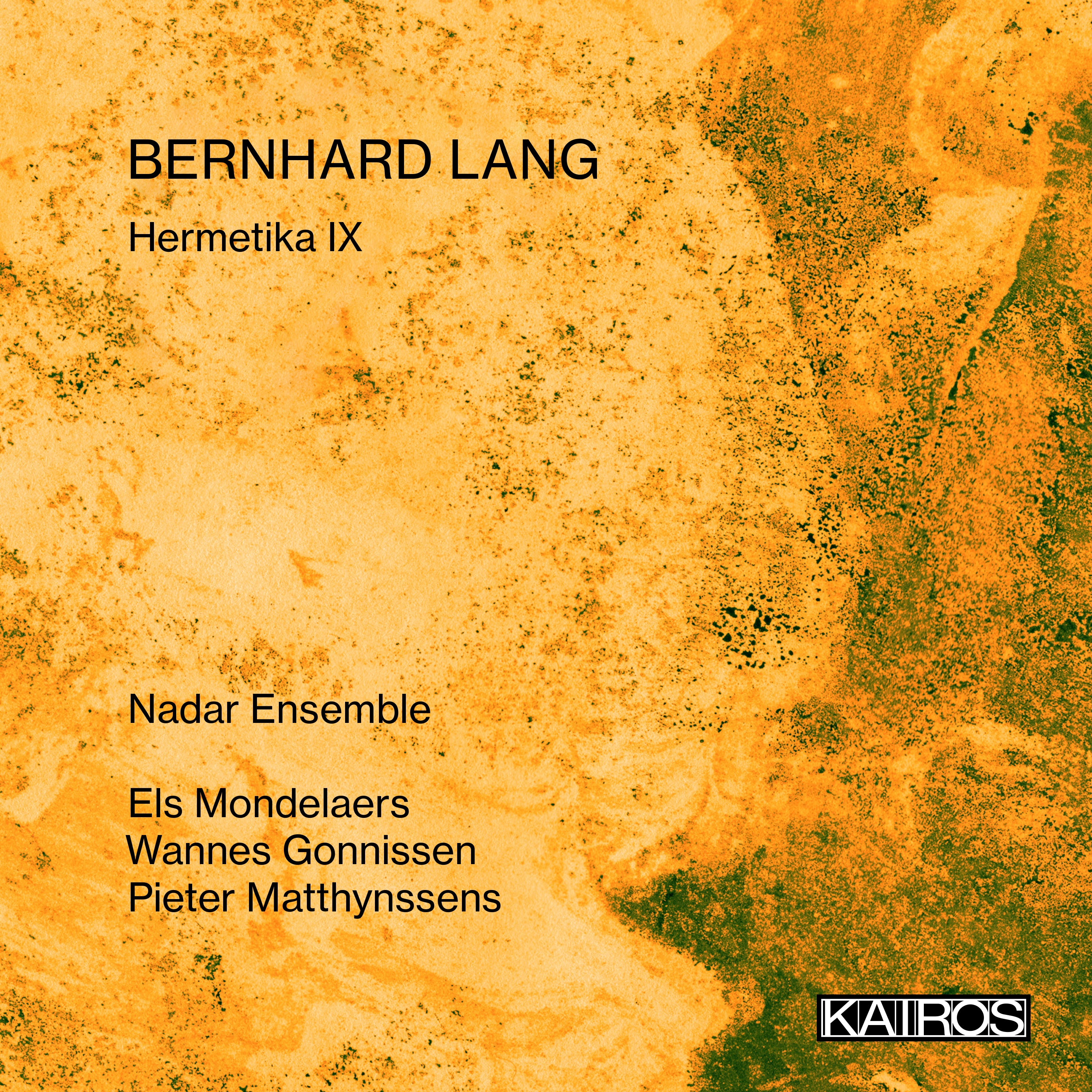 Els Mondelaers & Nadar Ensemble - Bernhard Lang: Hermetika IX (CD)