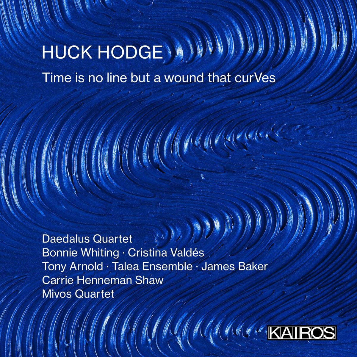 Huck Hodge - Time is no line but a wound that curVes (CD)