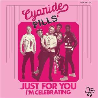 Cyanide Pills - Just For You / I'm Celebrating (7 INCH)
