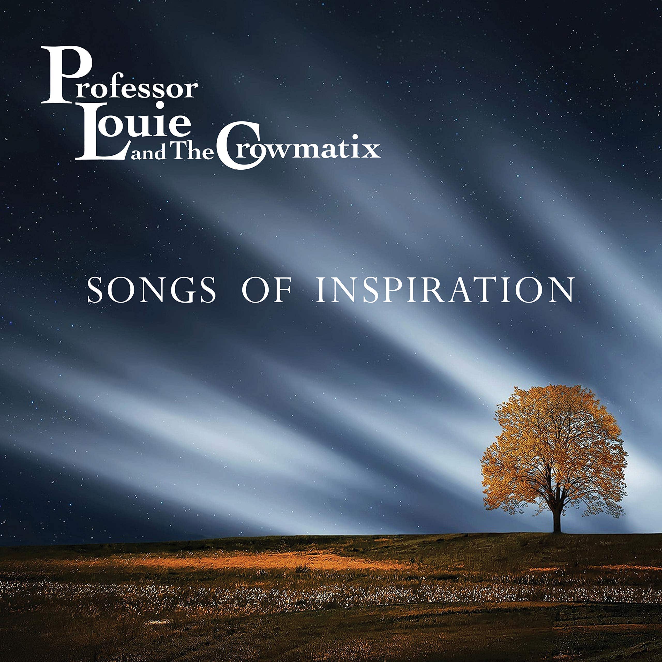 Professor Louie & The Crowmatix - Songs Of Inspiration (CD)