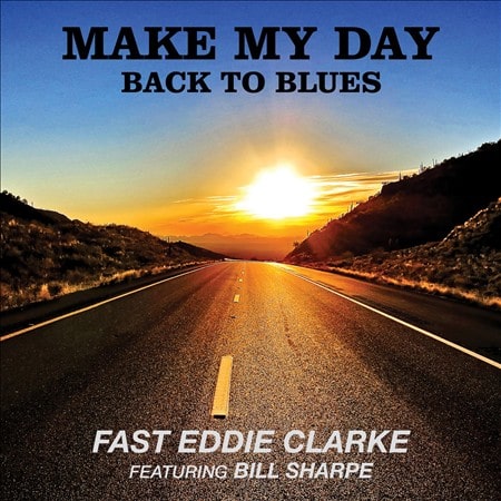 Fast Eddie Clarke - Make My Day: Back to the Blues (CD)