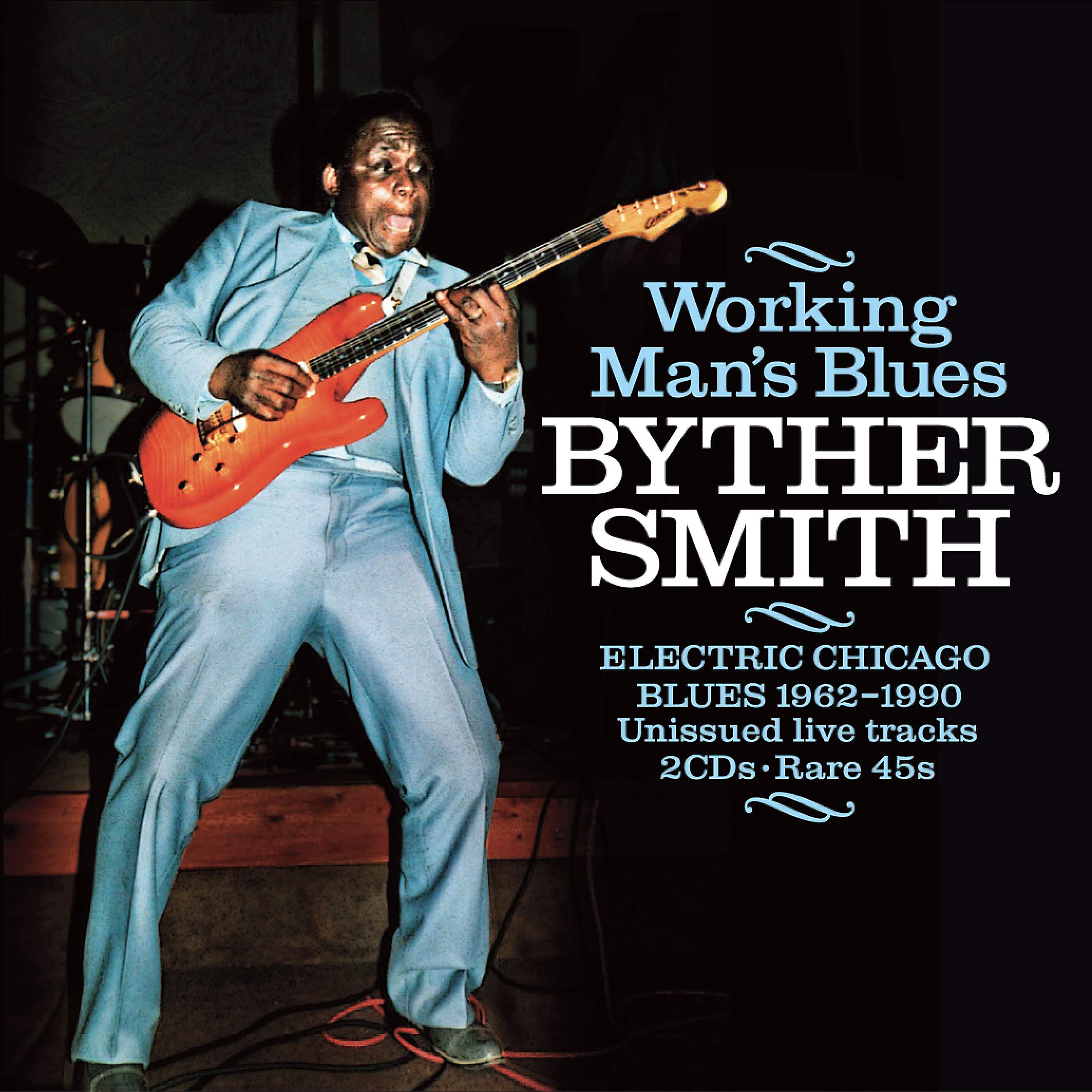 Byther Smith - Working Man's Blues: Electric Chicago Blues 1962-1990 (2-CD)