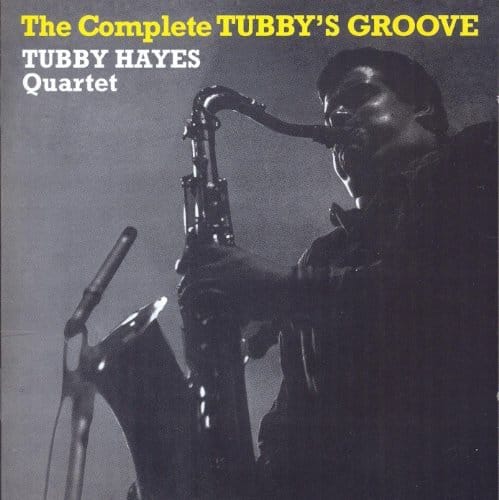 Tubby (quartet) Hayes - The Complete Tubby's Groove (CD)