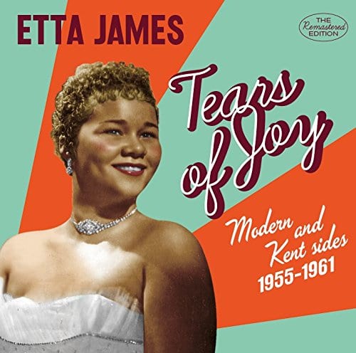 Etta James - Tears of Joy: Modern & Kent Sides, 1955-1961 (CD)