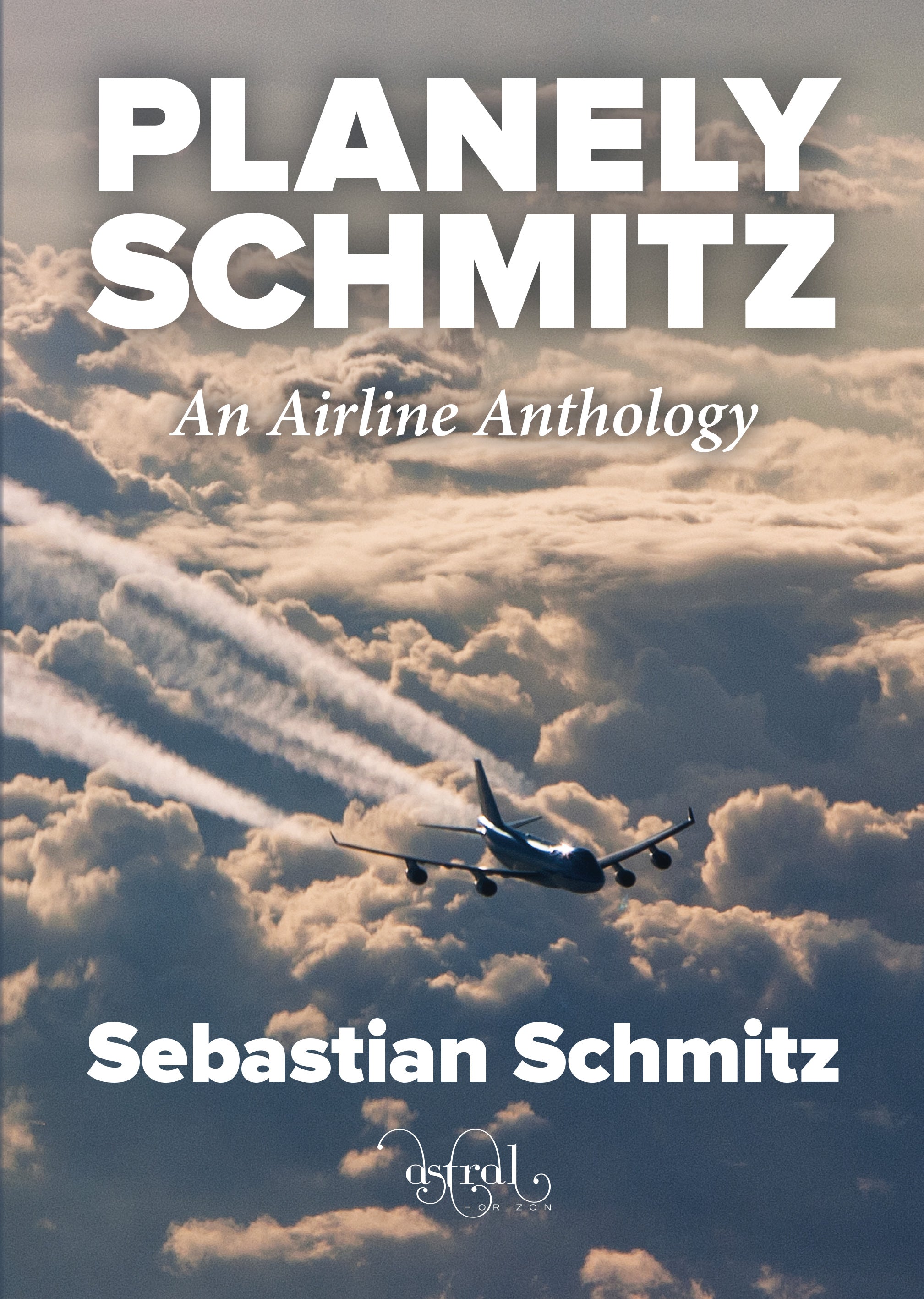 Sebastian Schmitz - Planely Schmitz, An Airline Anthology (BOOK)