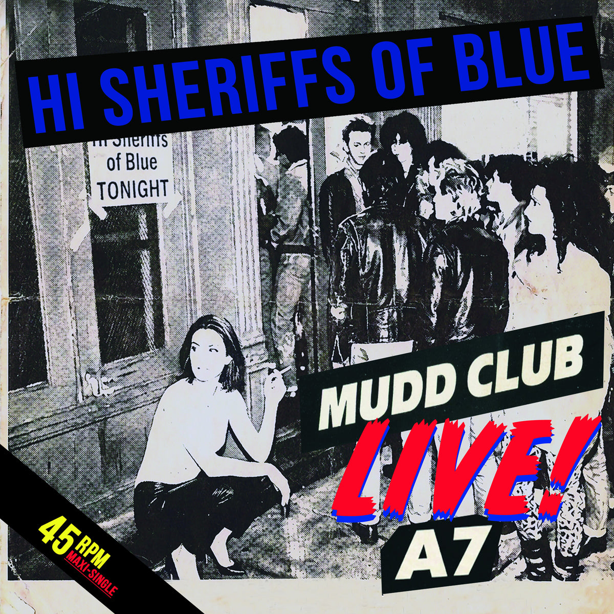 Hi Sheriffs of Blue - Live at the Mudd Club and A7 (12 INCH SINGLE)