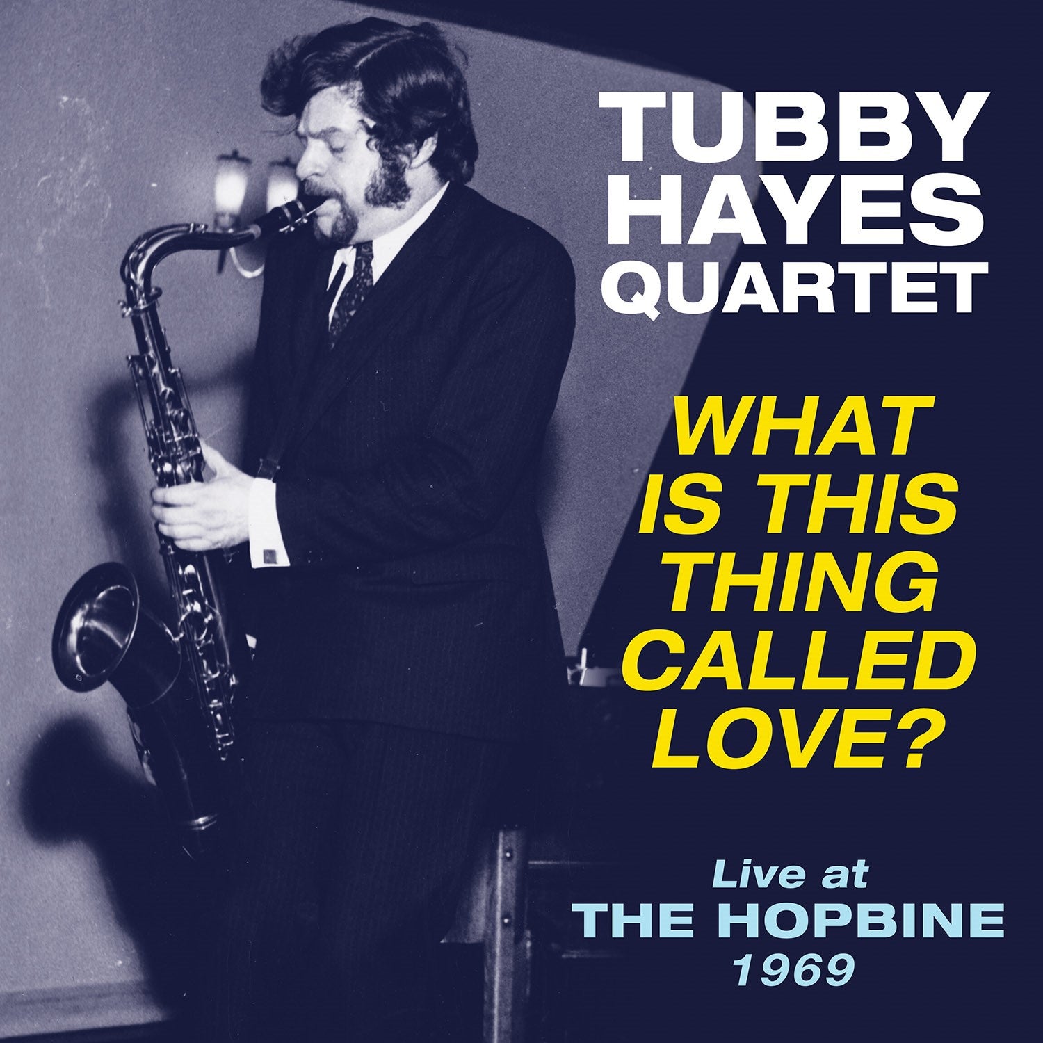 Tubby Hayes Quartet - What Is This Thing Called Love? Live At The Hopbine 1969 (LP)