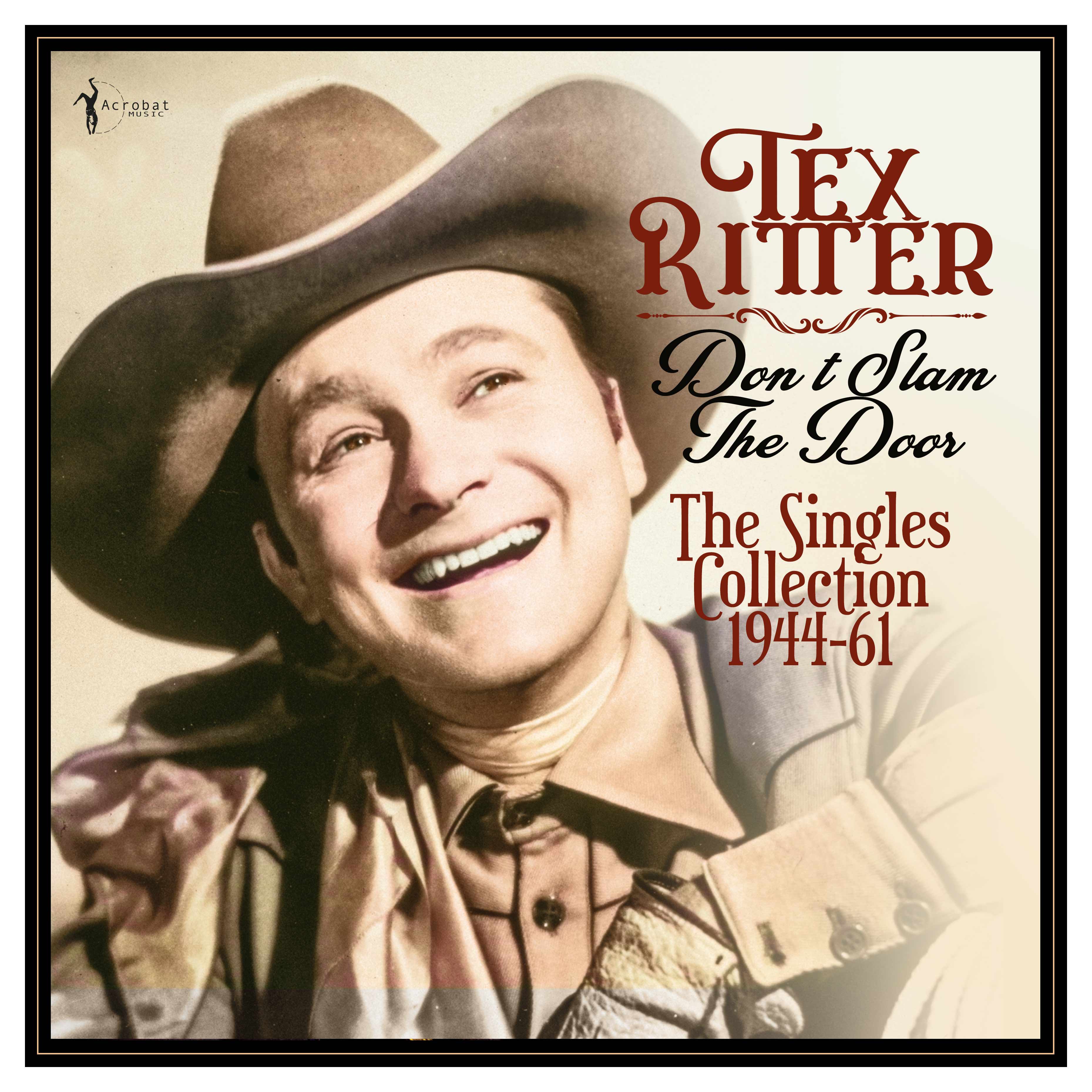Tex Ritter - Don't Slam The Door: The Singles Collection 1944-61 (LP)