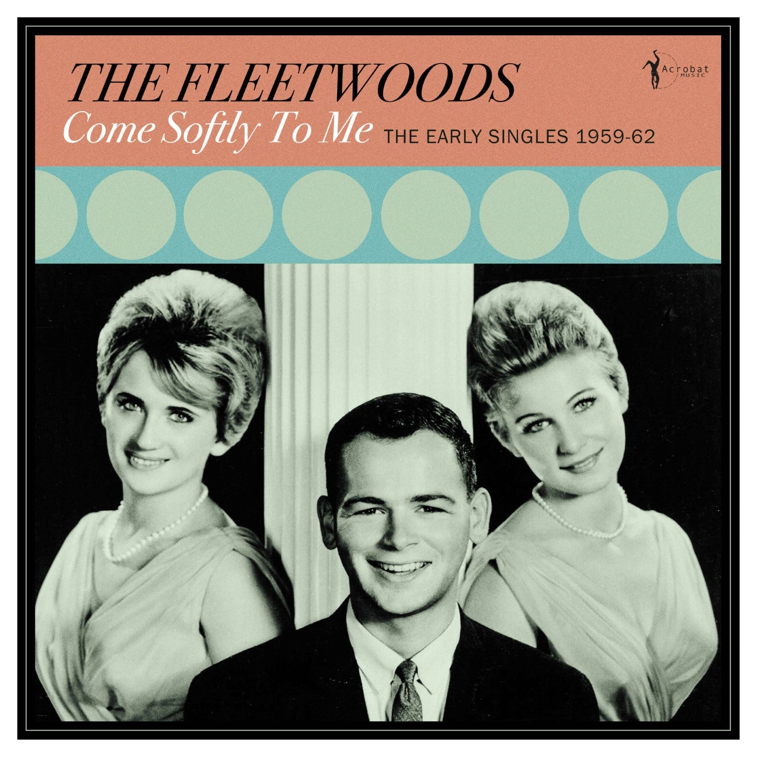 The Fleetwoods - Come Softly To Me: The Early Singles 1959-62 (LP)