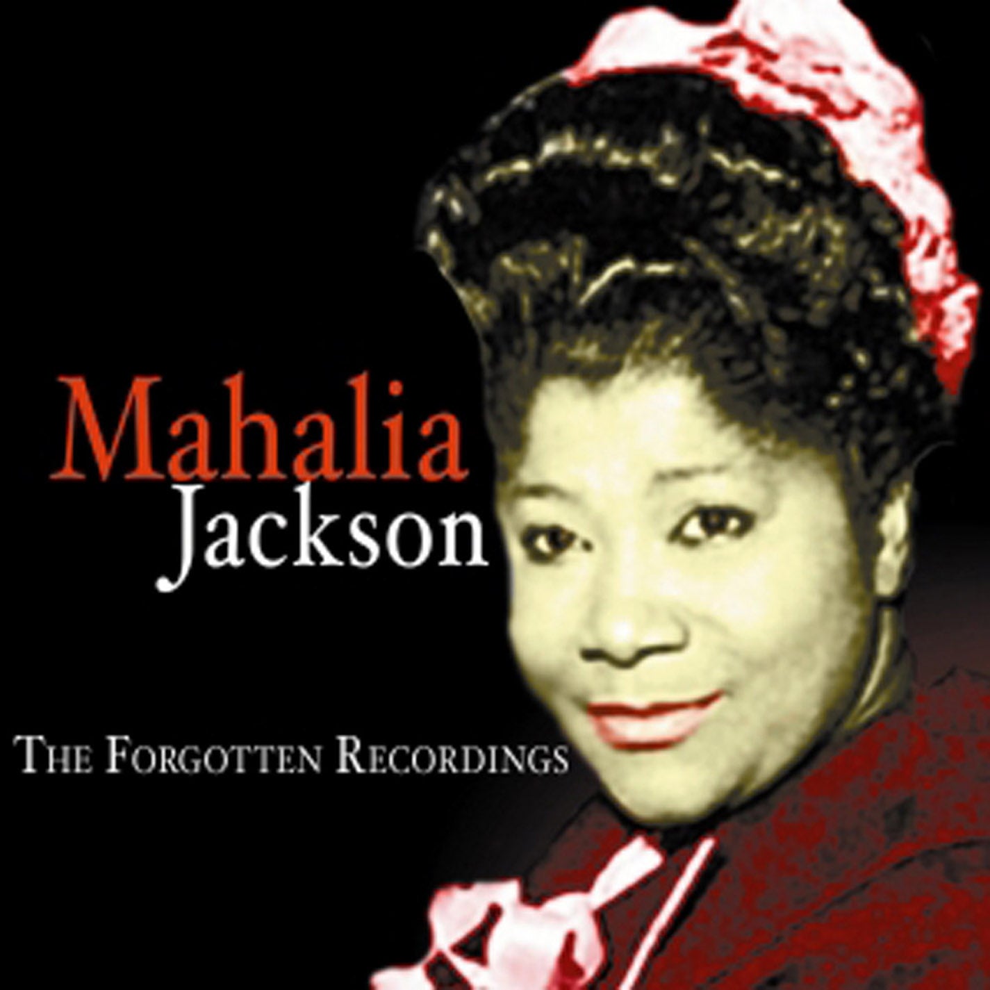 Mahalia Jackson - The Forgotten Recordings (CD)