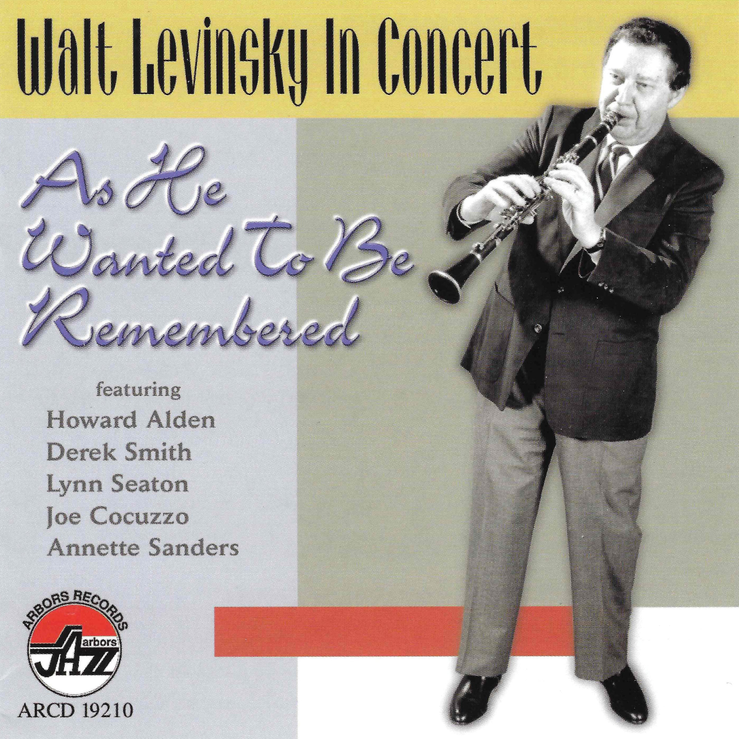 Walt Levinsky - As He Wanted To Be Remembere (CD)