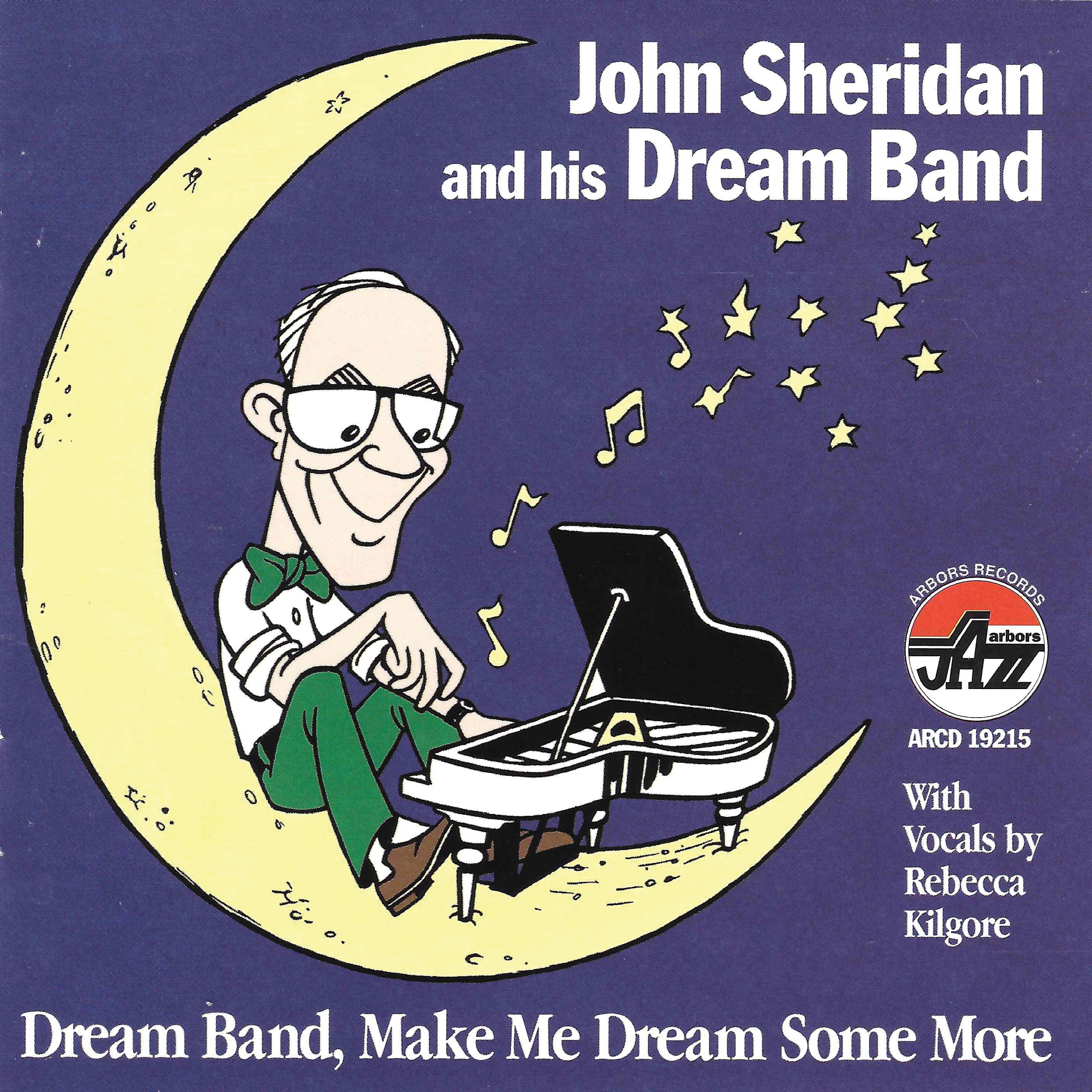 John & His Dream Band Sheridan - Dream Band, Make Me Dream So (CD)