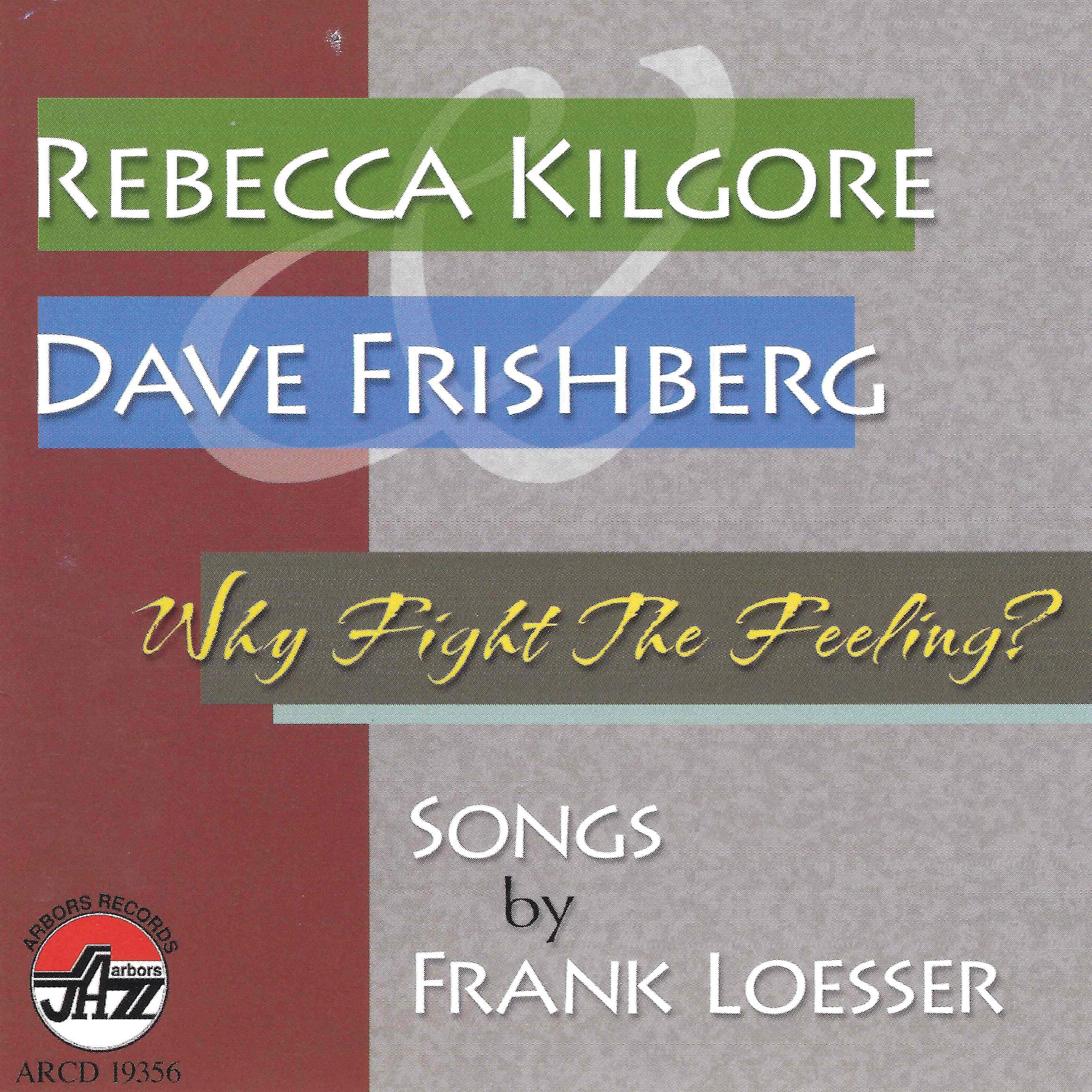 Rebecca Kilgore & Dave Frishberg - Why Fight The Feeling: The S (CD) 1