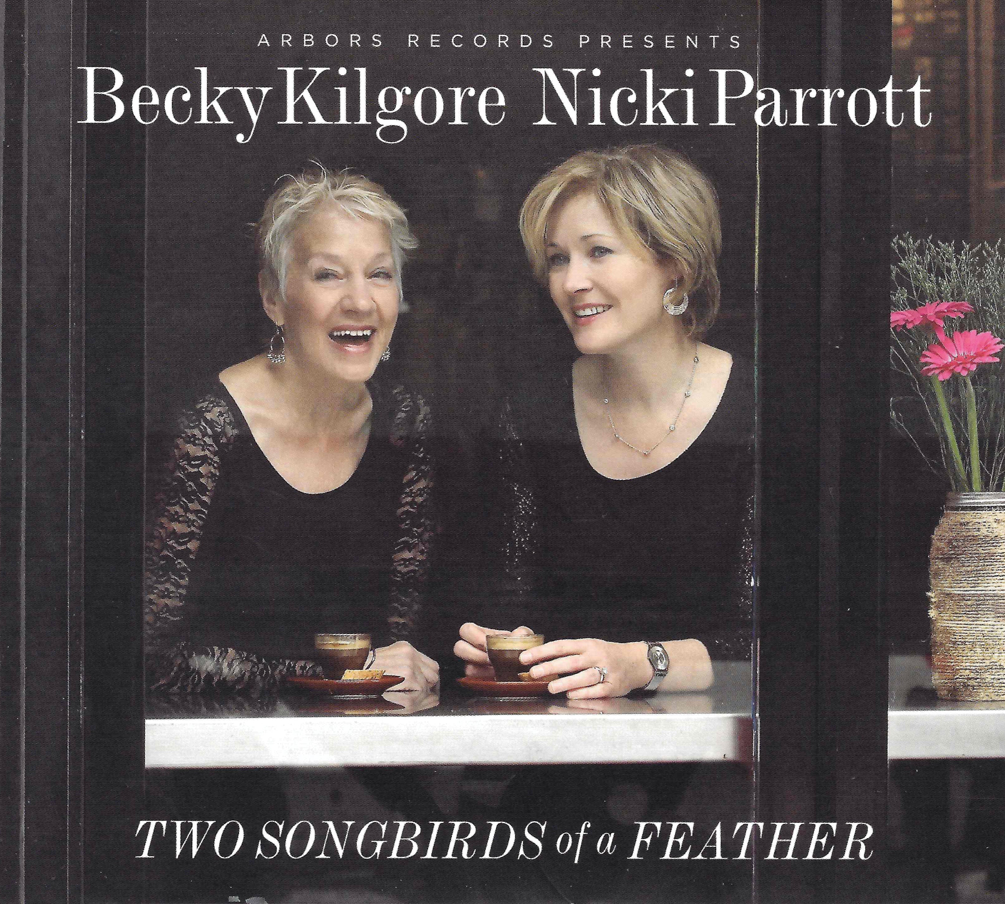 Rebecca Kilgore & Nikki Parrott - Two Songbirds Of A Feather (CD) 1