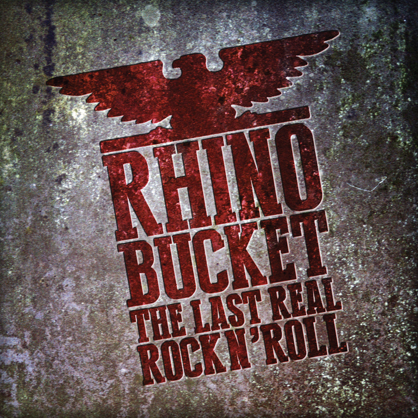 Rhino Bucket - The Last Real Rock N' Roll (CD)
