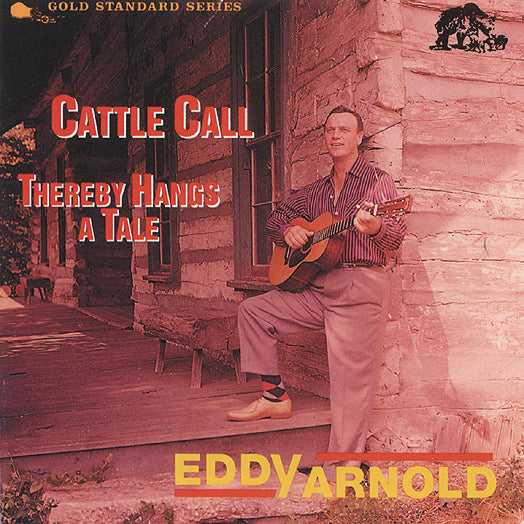 Eddy Arnold Cattle Call/Thereby Hangs a Tale CD | Bear Family Records