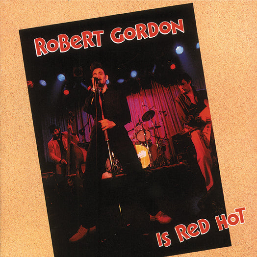 Robert Gordon - Robert Gordon Is Red Hot (CD)