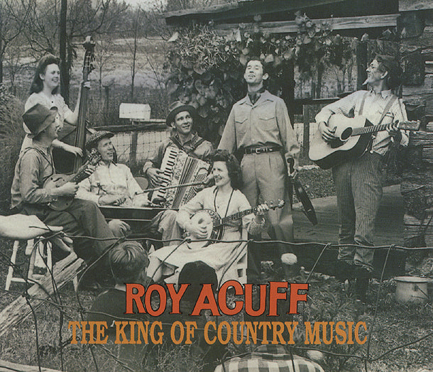 Roy Acuff - The King Of Country Music (CD)