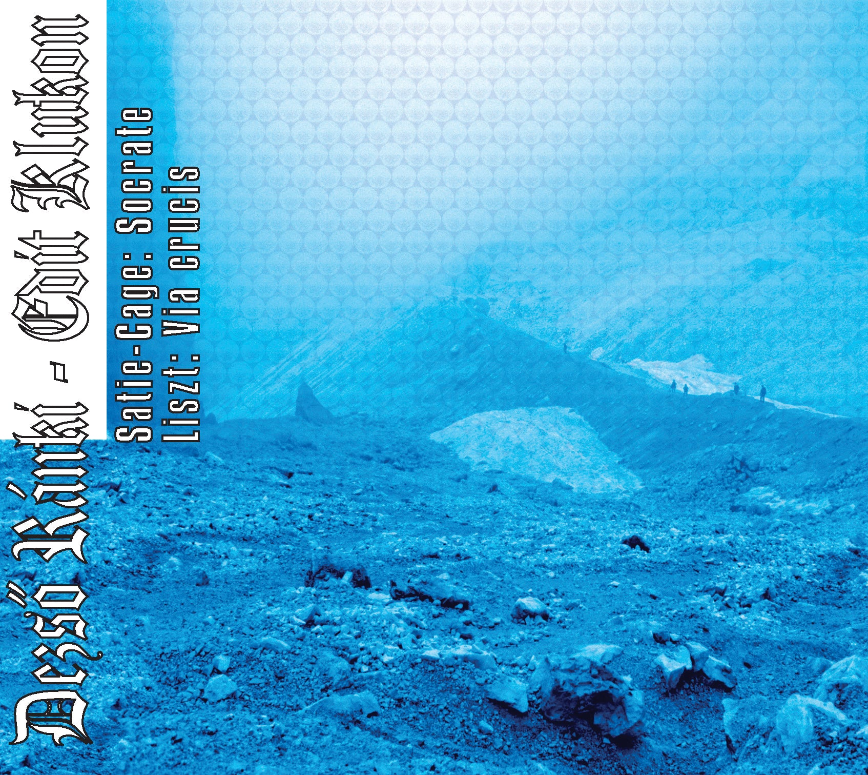 Ranki, Dezso & Klukon, Edit - Liszt: Via Crucis, E.satie - J. Cage: Socrate (CD)