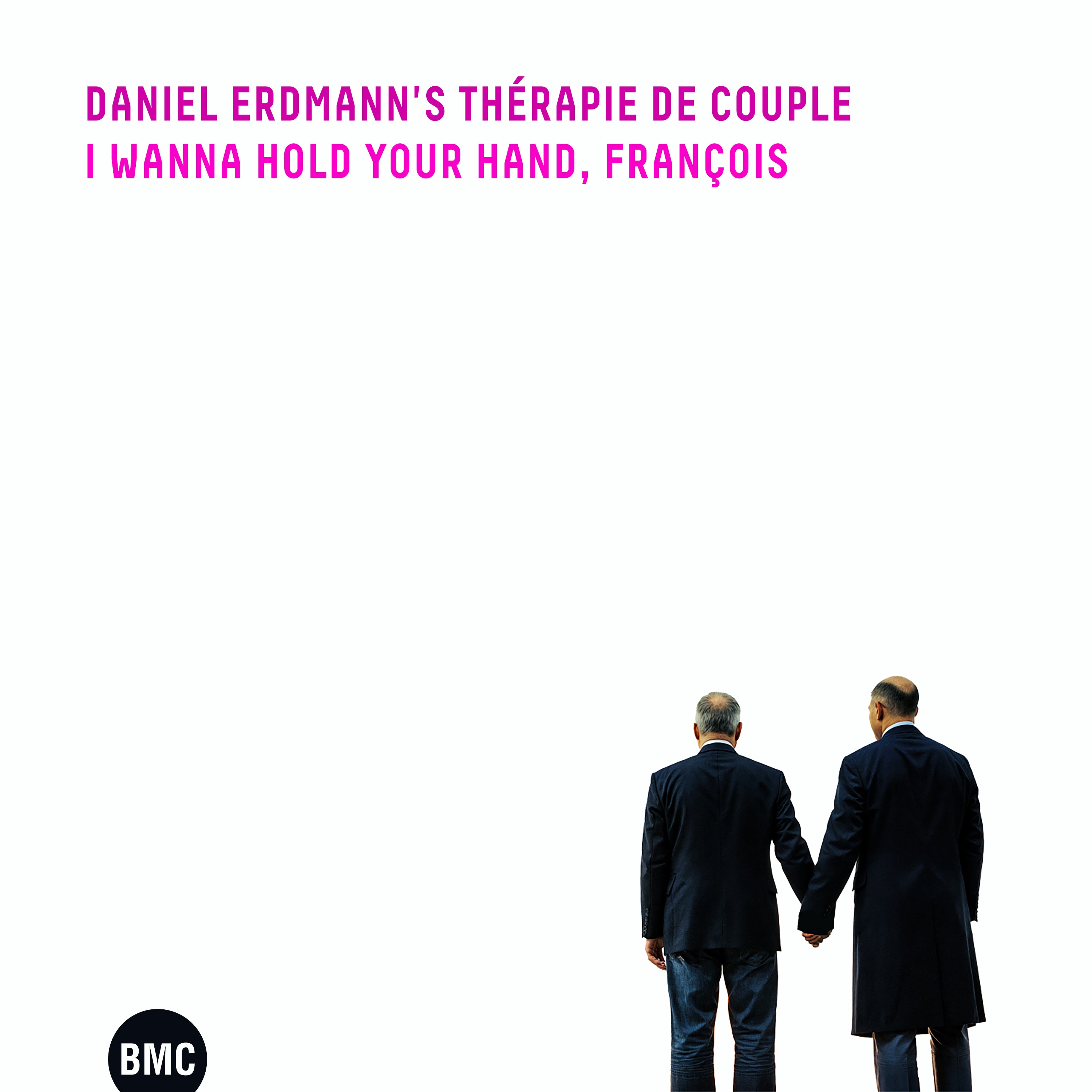 Daniel Erdmann's Thérapie De Couple - I Wanna Hold Your Hand, François (CD)