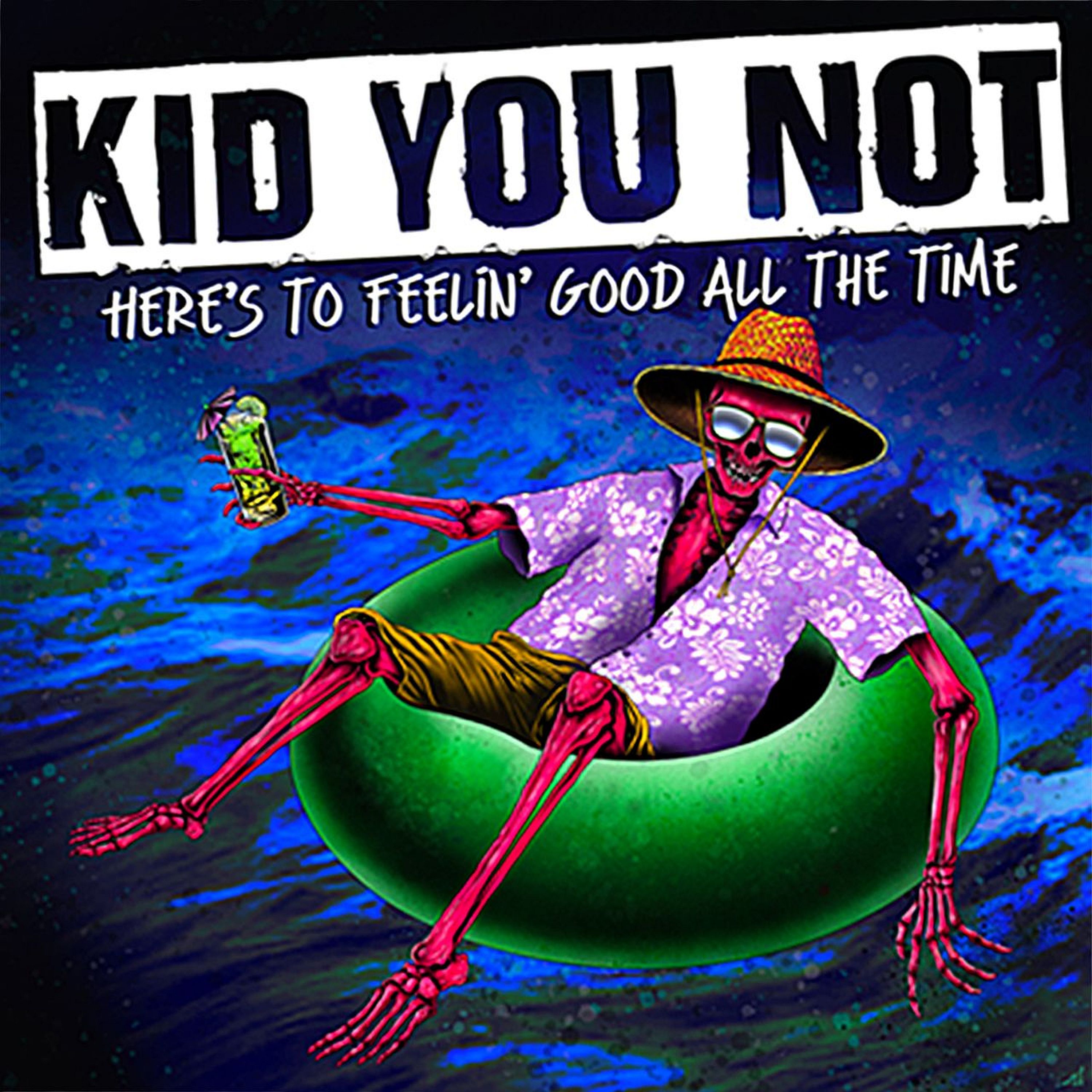 Kid You Not - Here's To Feeling Good All The Time (LP)