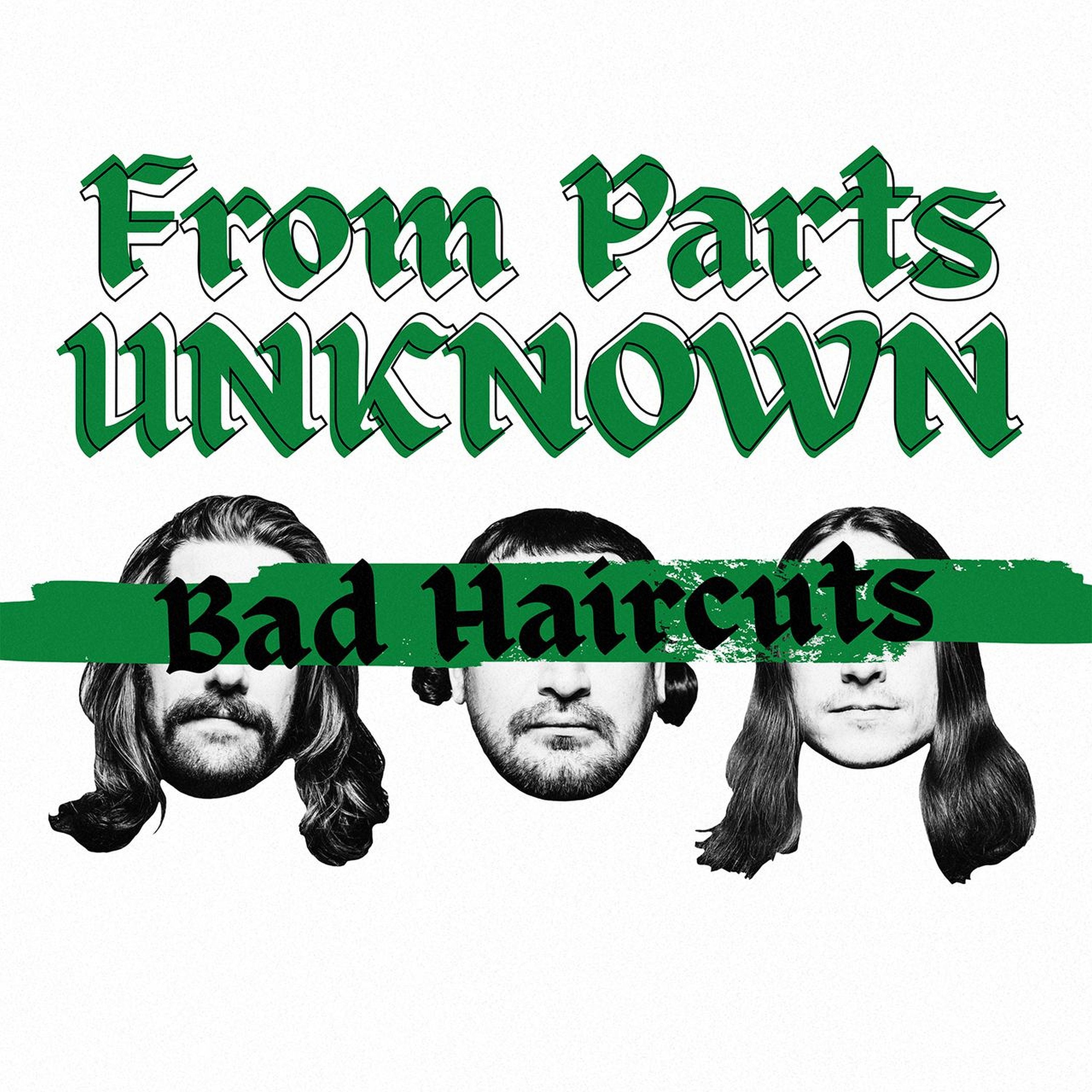 From Parts Unknown - Bad Haircuts (LP)