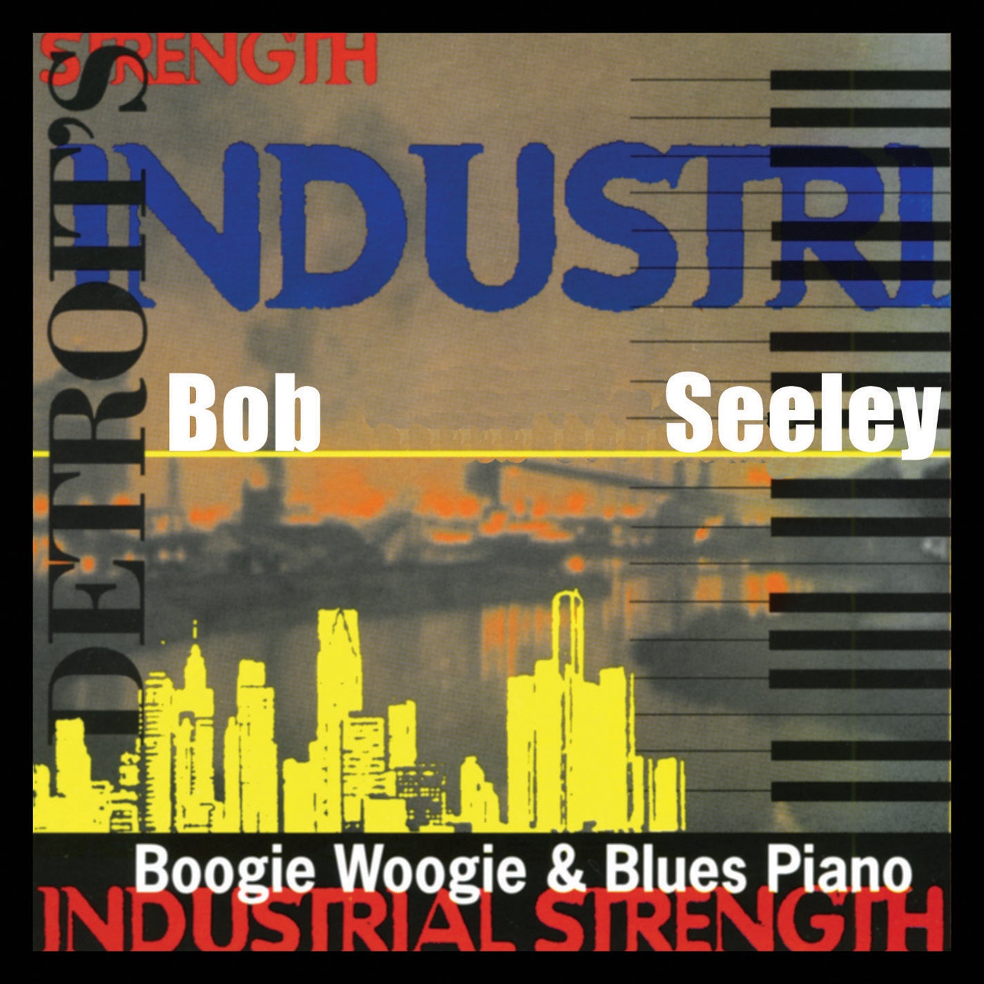 Bob Seeley - Industrial Strength (CD)