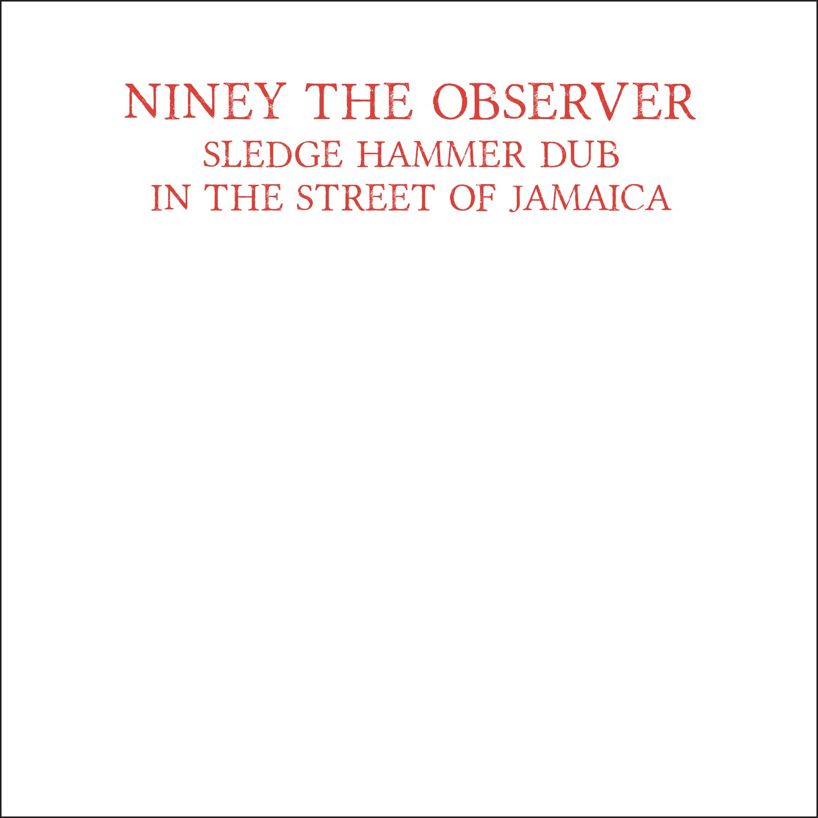 Niney The Observer - Sledge Hammer Dub In The Street Of Jamaica (CD)