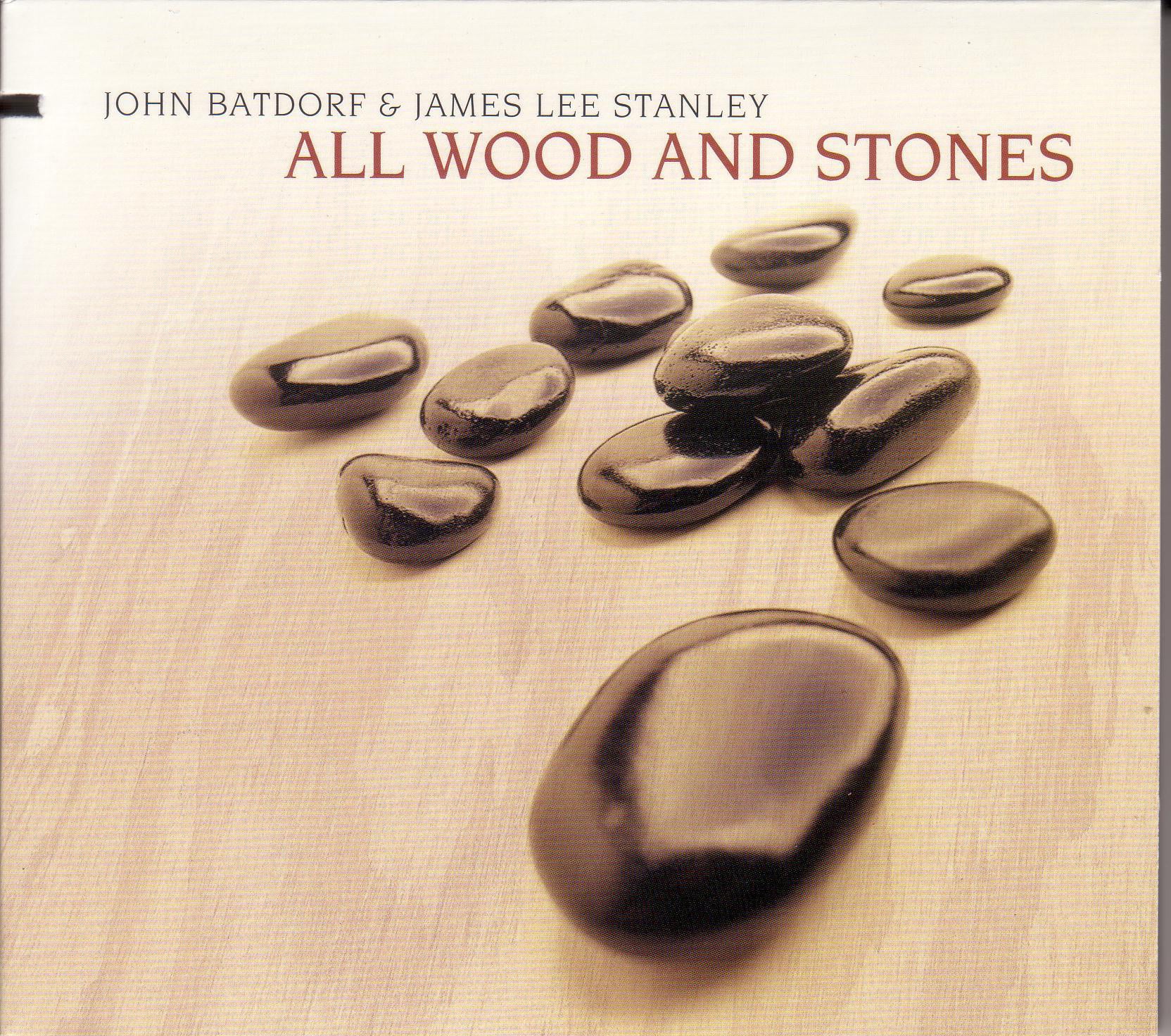 John Batdorf & James Lee Stanley - All Wood And Stones (CD)