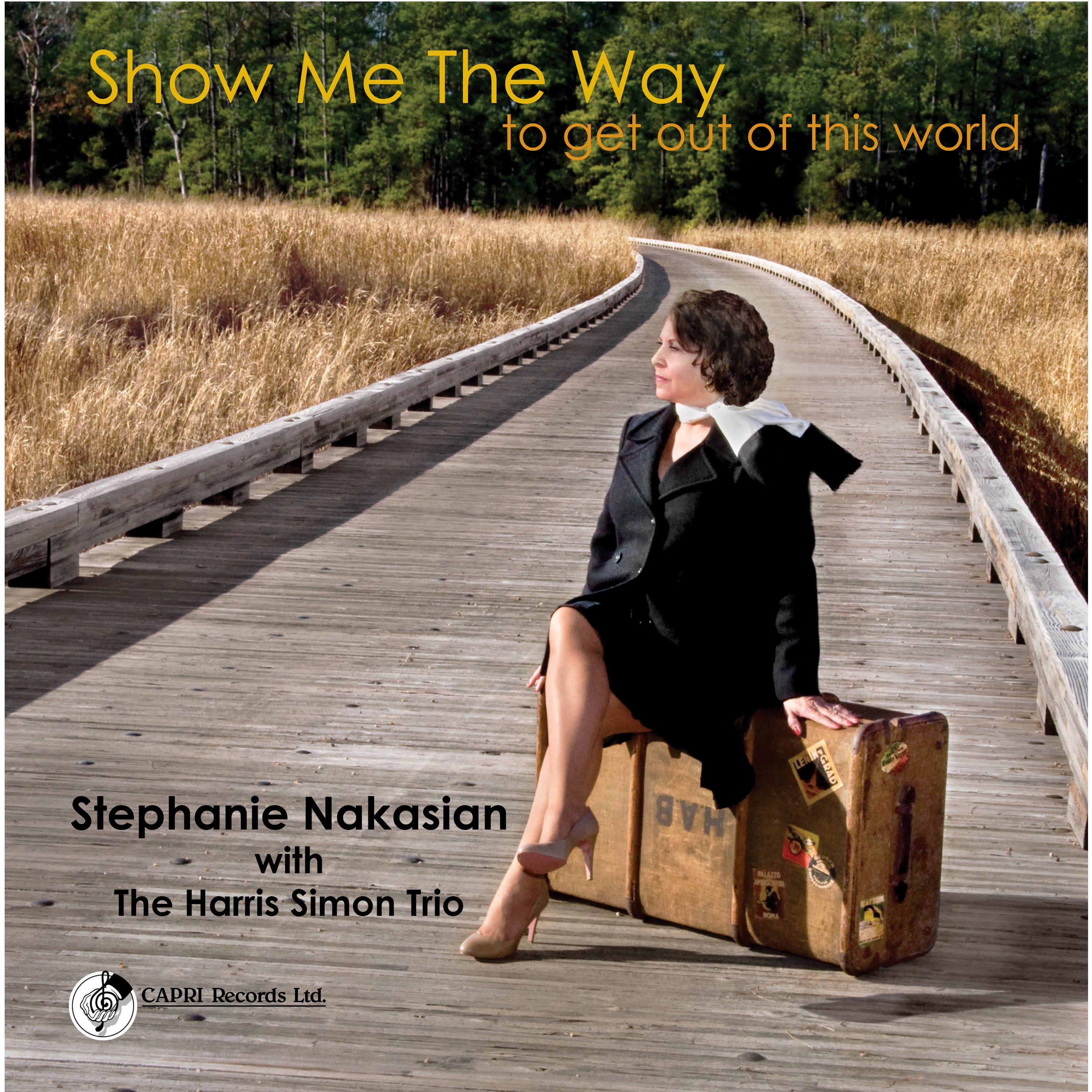 Stephanie Nakasian & The Harris Simon Trio - Show Me The Way To Get Out Of This World (CD)