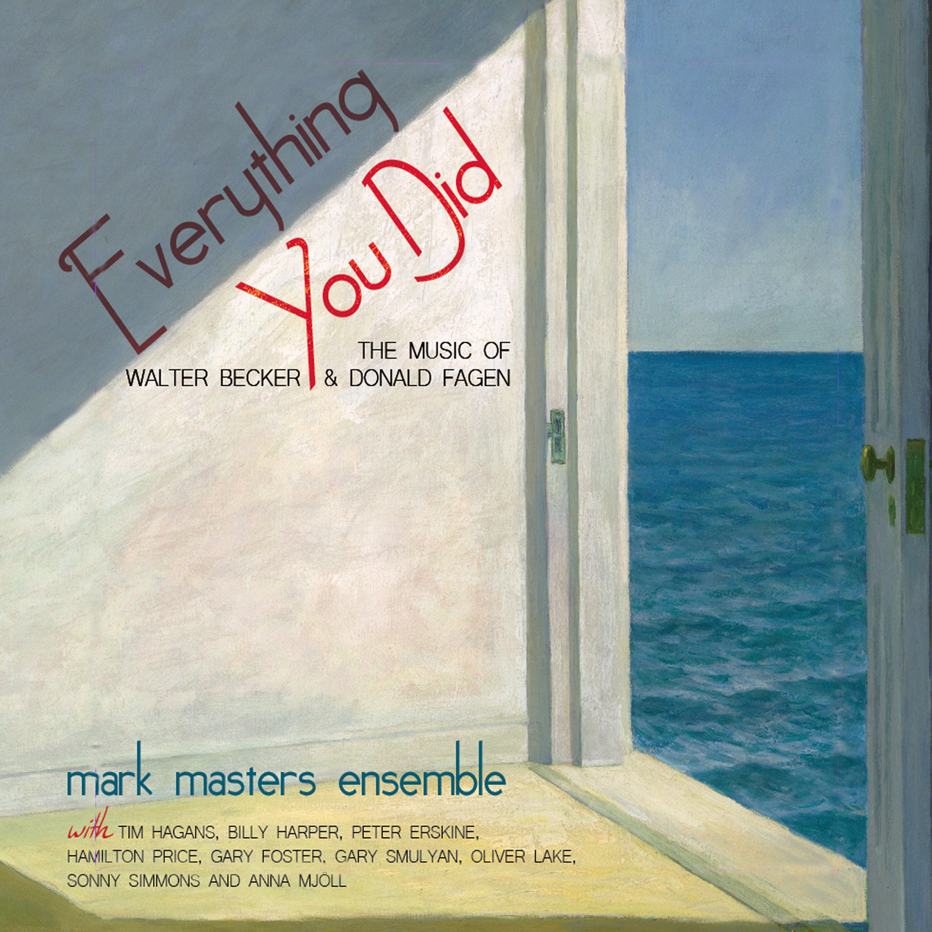 Mark Masters - Everything You Did: The Music Of Walter Becker & Donald Fagen (CD)