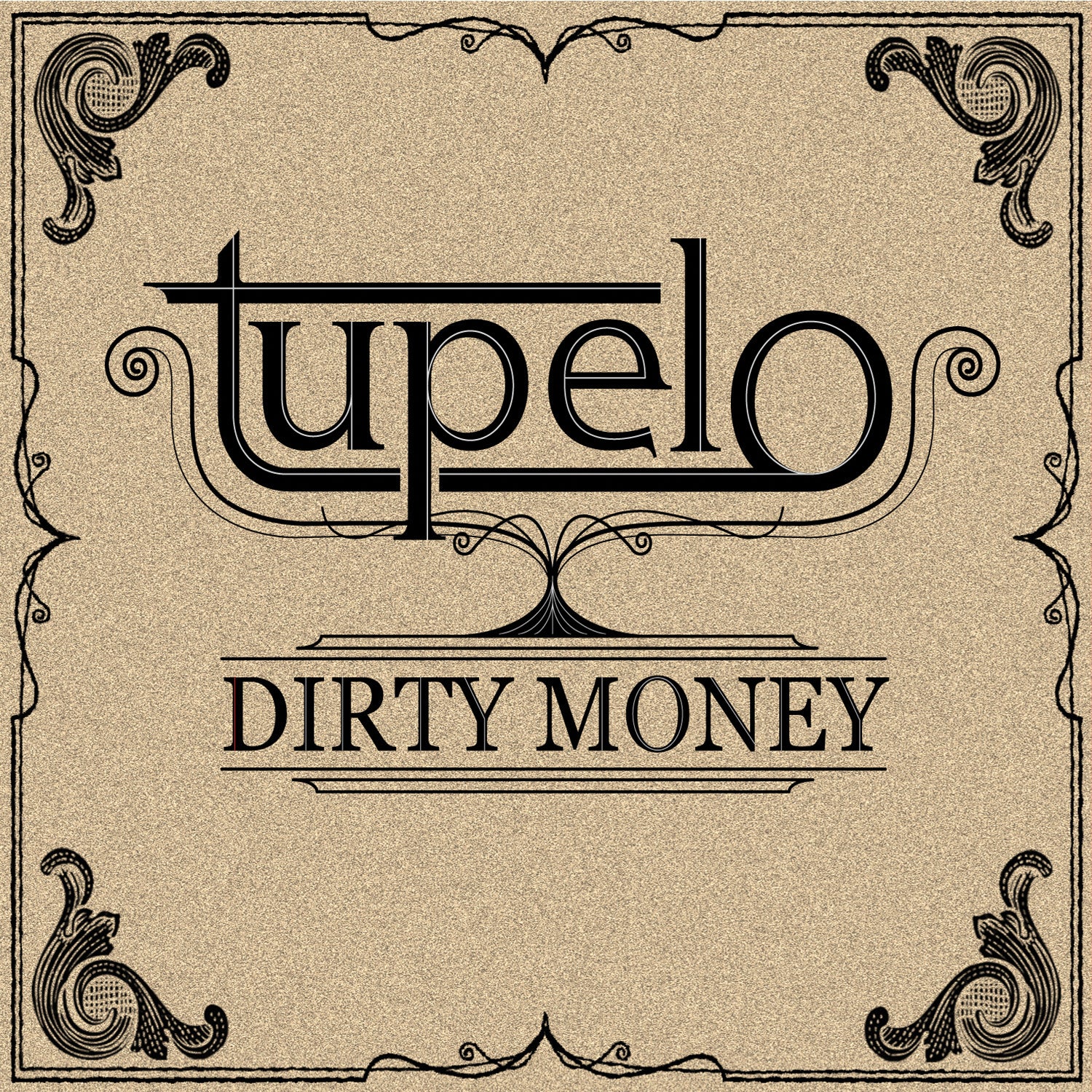 Tupelo - Dirty Money (CD)