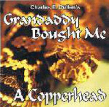 Charles Cullen - Grandaddy Bought Me A Copperhead (CD)