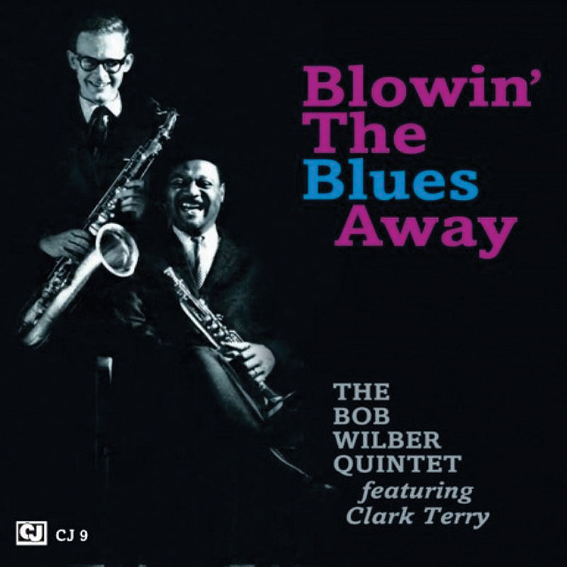 Bob Quintet Wilber - Blowin The Blues Away Featuring Terry Clark (CD)