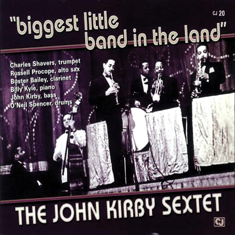 John Kirby Sextet - Biggest Little Band In The Land (CD)