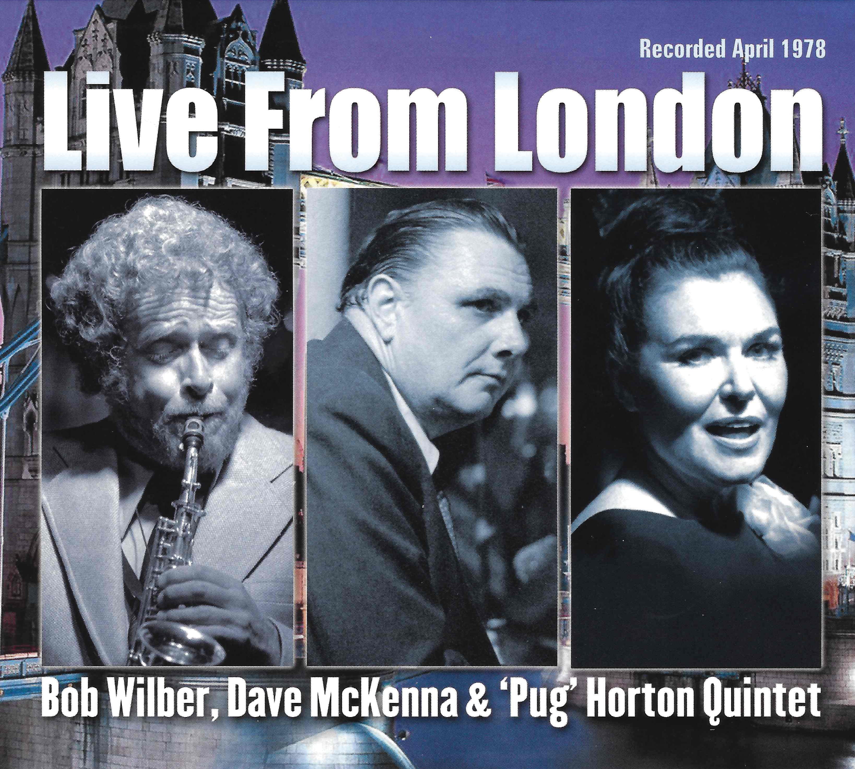 Bob Wilber, Dave McKenna & 'Pug' Horton Quintet - Live From London (CD)