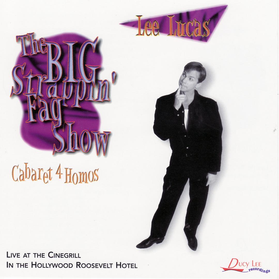 Lee Lucas - The Big Strappin' Fag Show (CD)