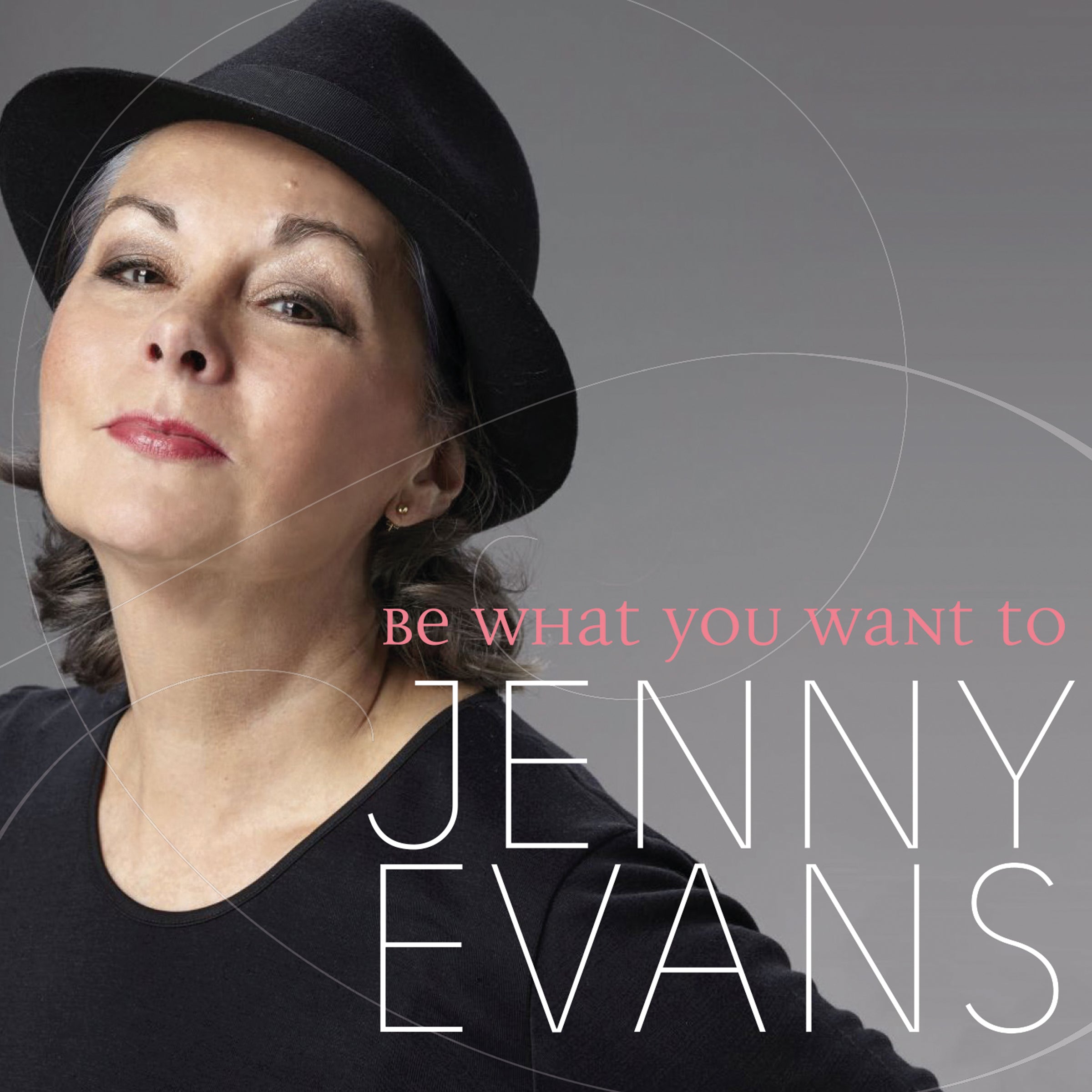 Jenny Evans - Be What You Want To (CD)