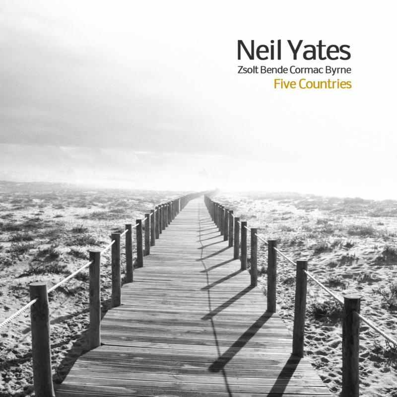 Neil Yates & Zsolt Bende & Cormac Byrne - Five Countries (CD)