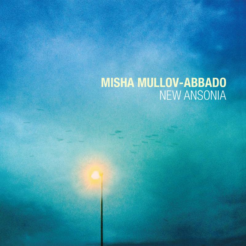Misha Mullov-Abbado - New Ansonia (CD)