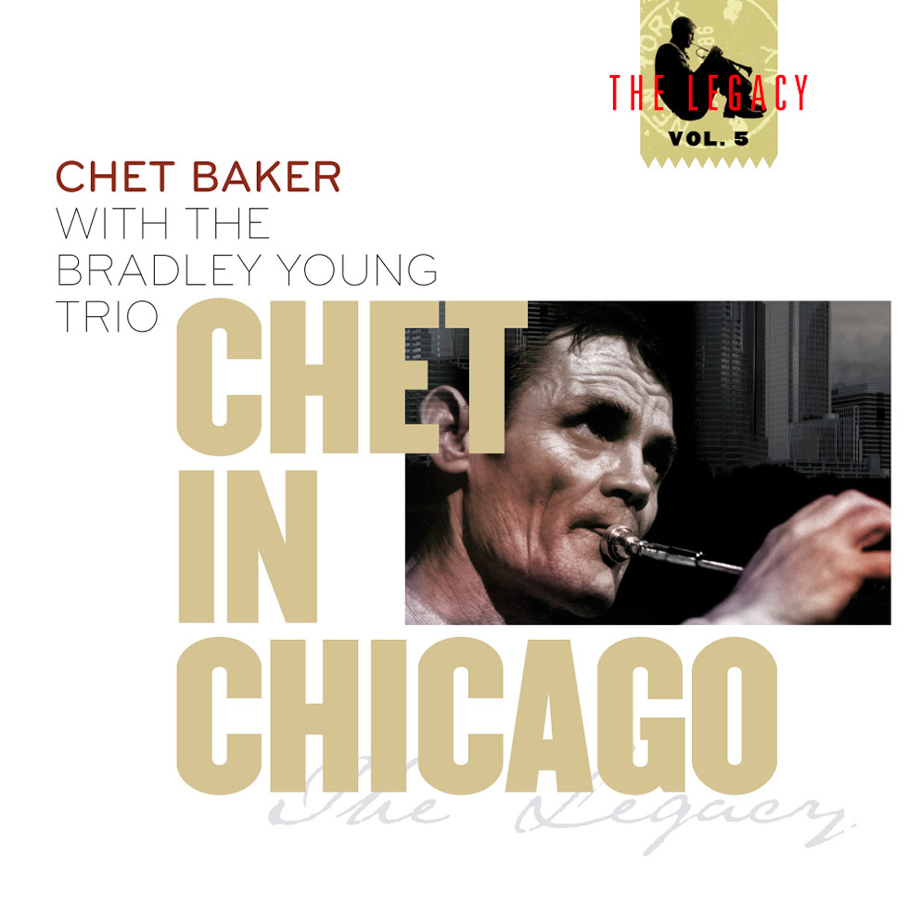 Chet Baker & Bradley Young Trio - Chet In Chicago (The Legacy, Vol. 5) (CD)