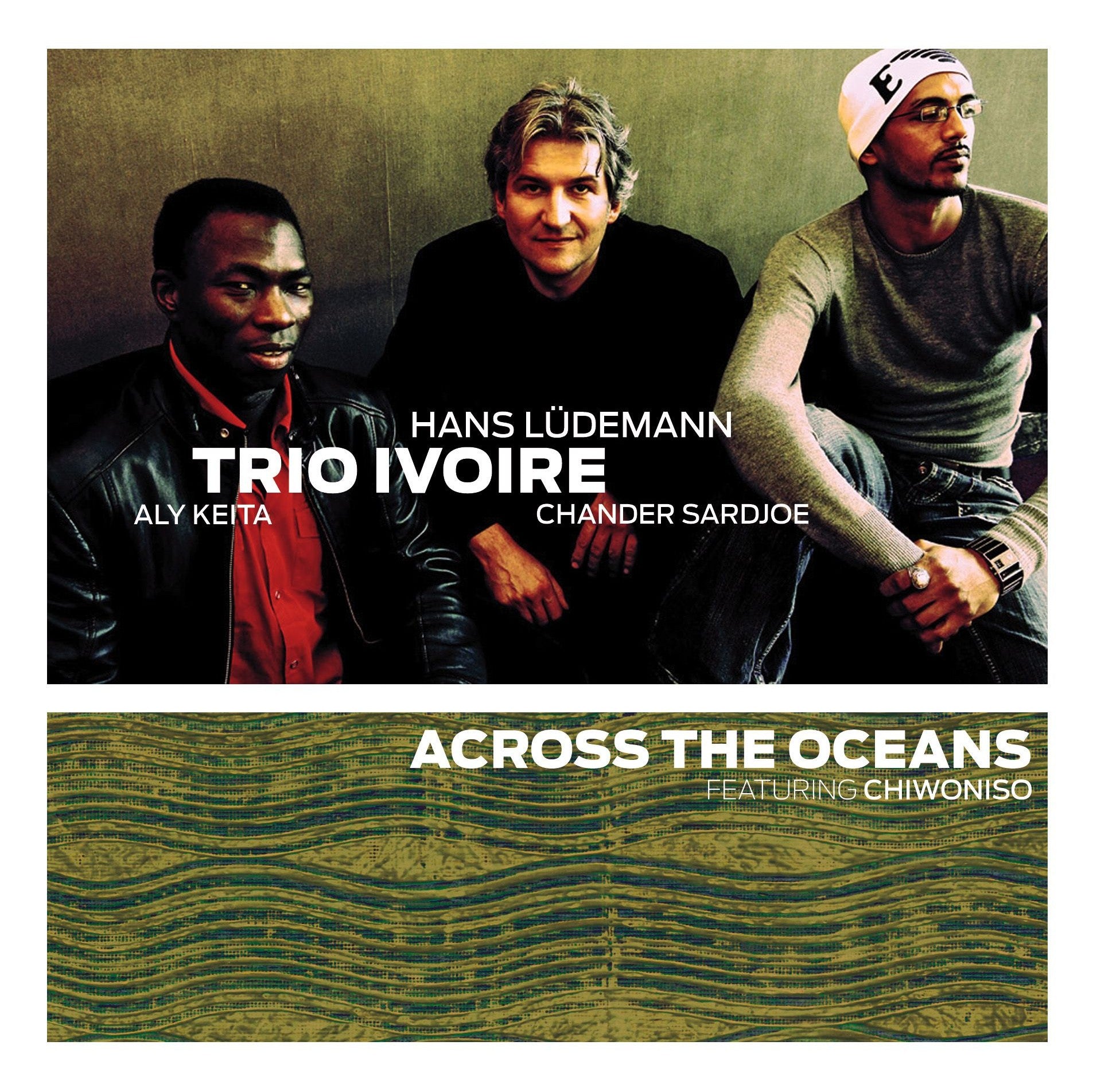 Trio Ivoire + Chiwoniso & Hans Lüdemann & Aly Keita - Across The Oceans (CD)