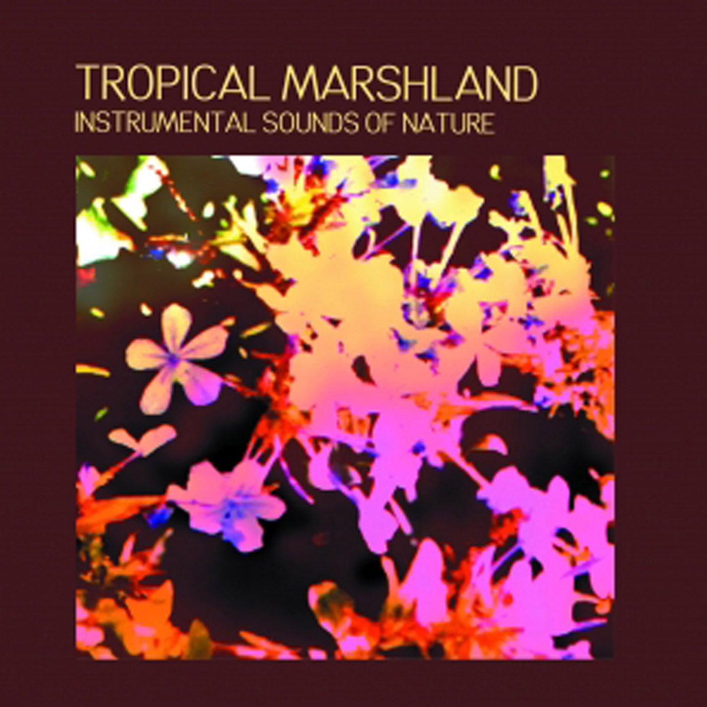 Instrumental Sounds Of Nature - Tropical Marshland (CD)