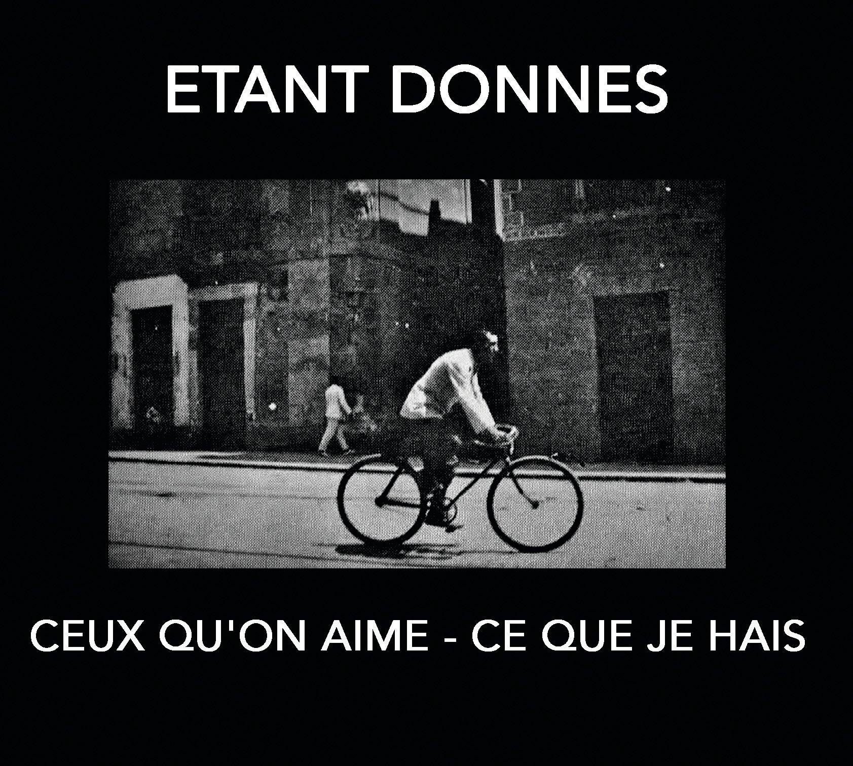 Etant Donnes - Ceux Qu'on Aime: Ce Que Je Hais (CD)