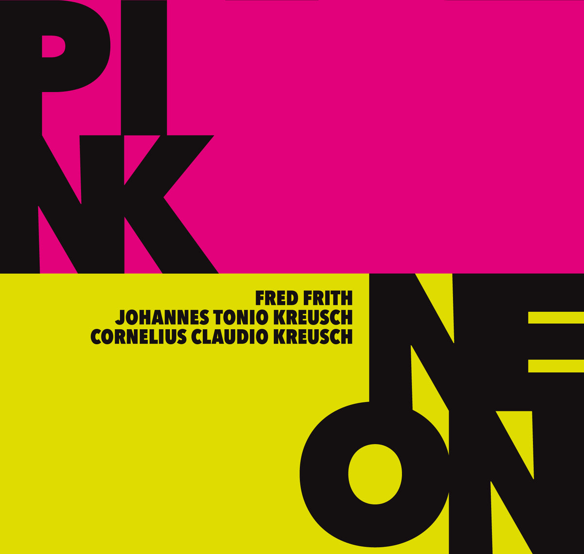 Fred Frith & Cornelius Claudio Kreusch & Johannes Tonio Kreusch - Pink / Neon (CD)