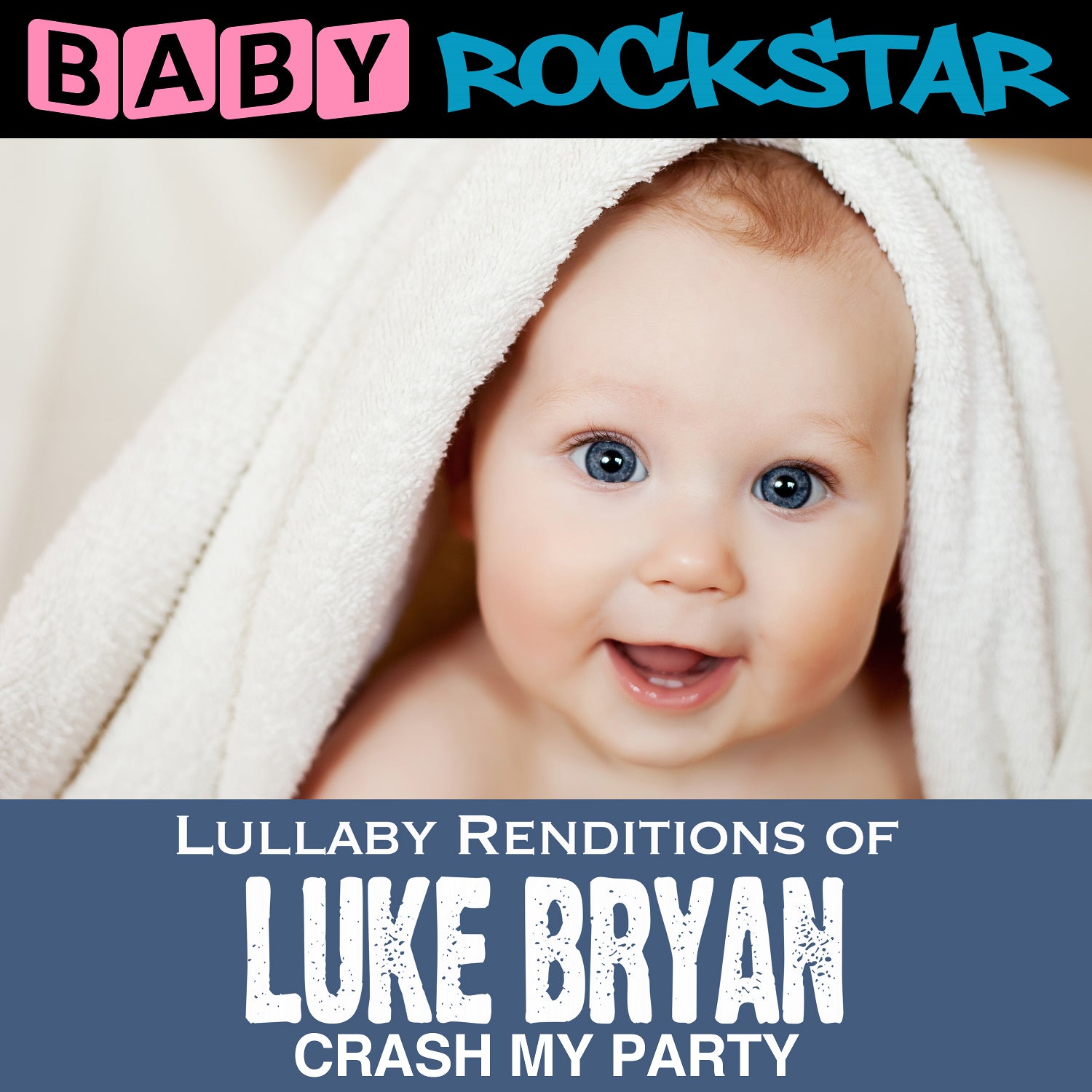 Baby Rockstar - Luke Bryan Crash My Party: Lullaby Renditions (CD)