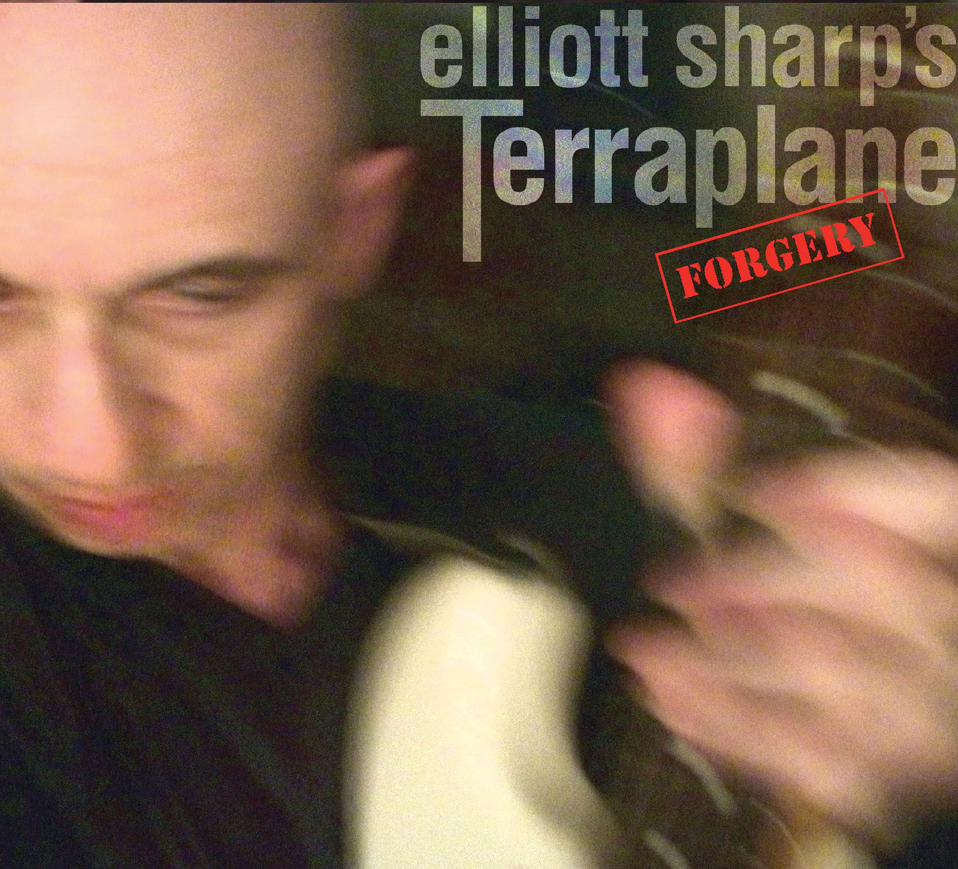 Elliott Sharp's Terraplane - Forgery (CD)